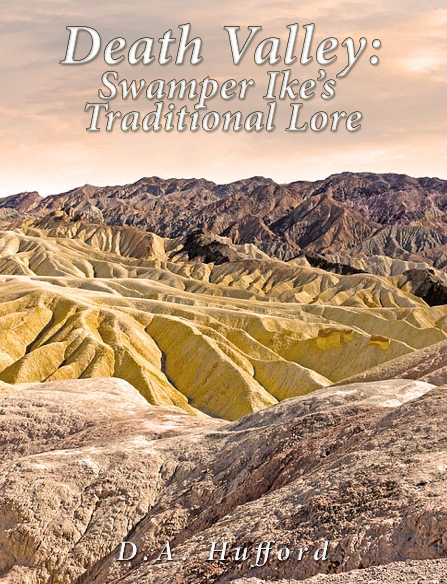 Death Valley; Swamper Ike's Traditional Lore:
