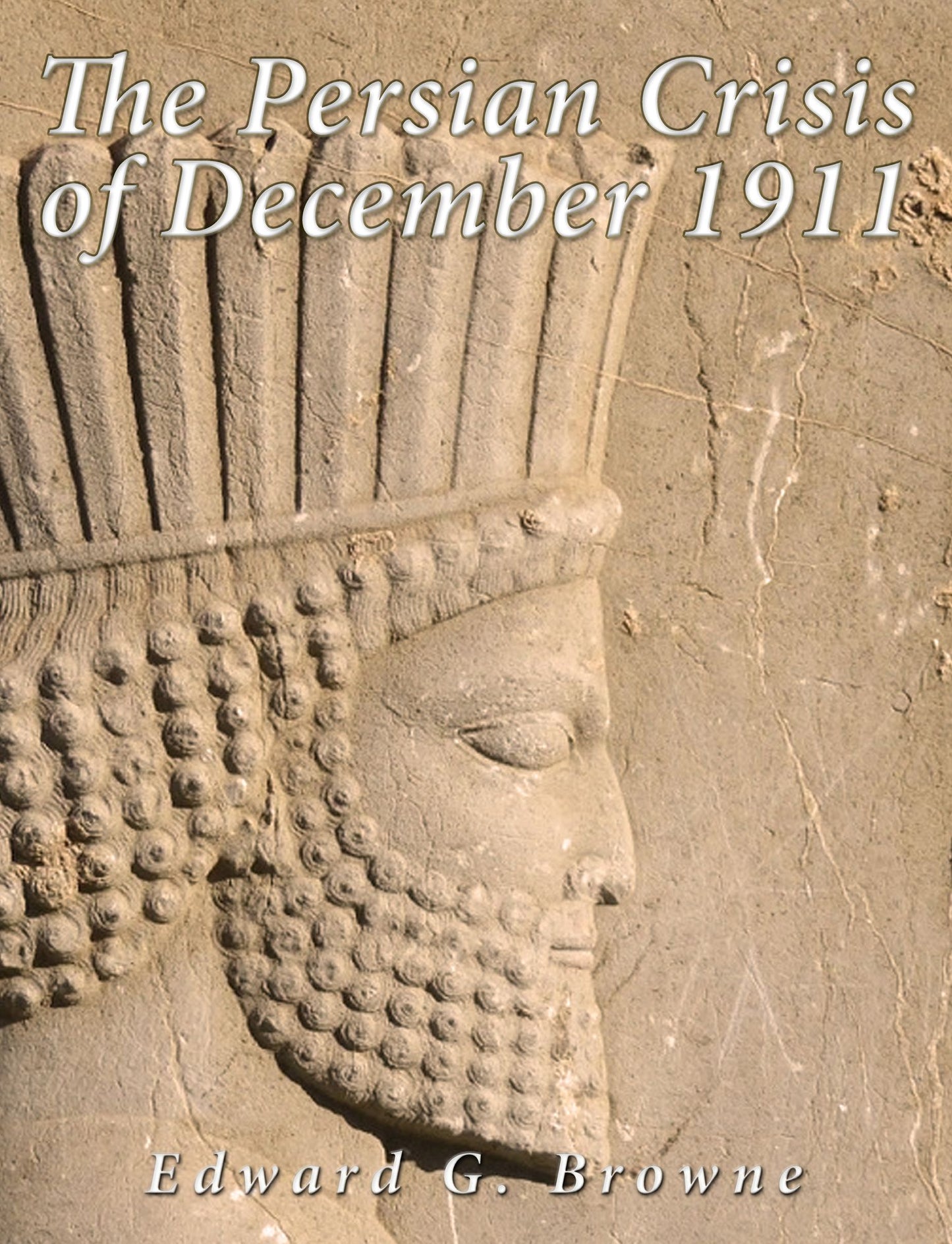 The Persian Crisis of December, 1911