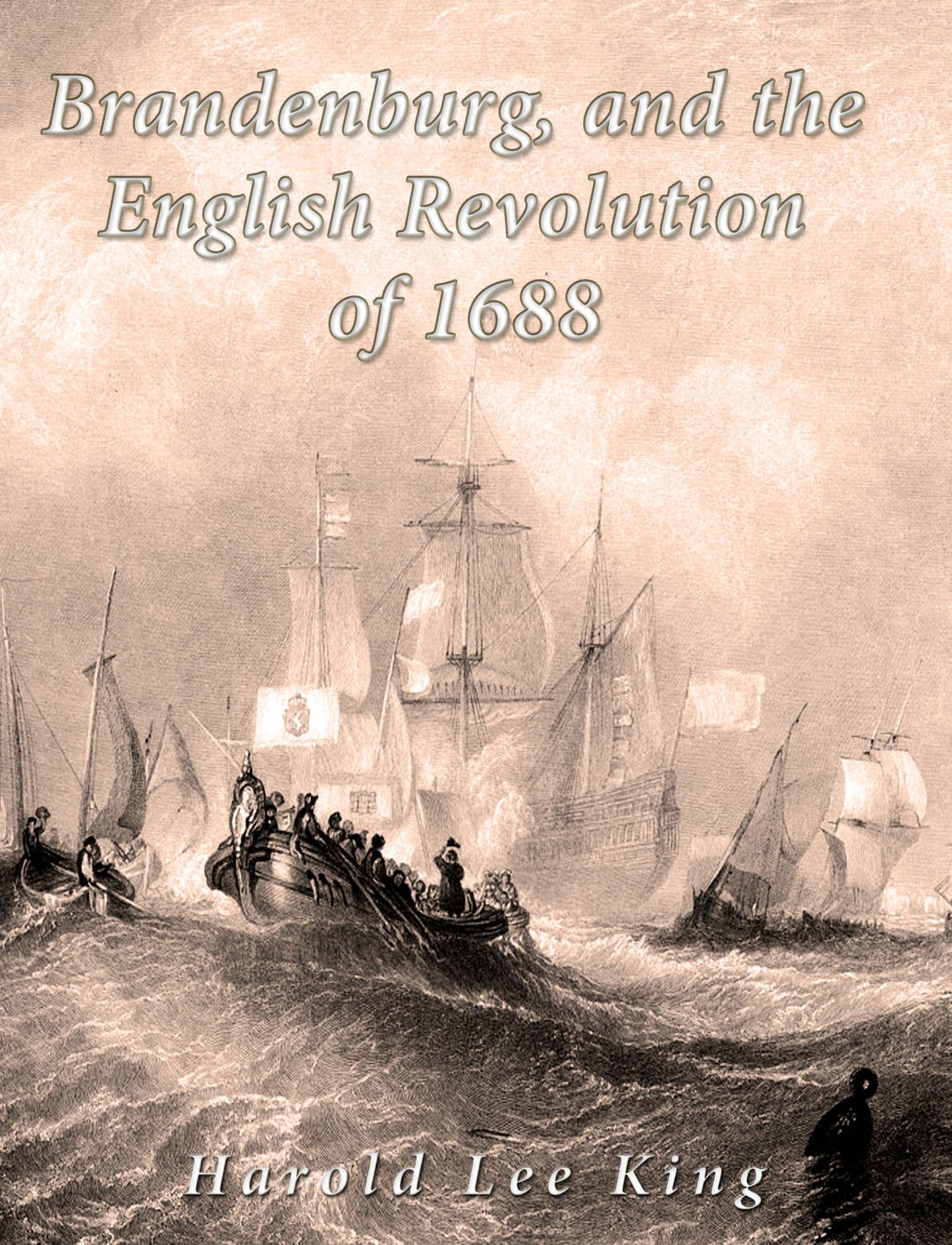 Brandenburg, and the English Revolution of 1688