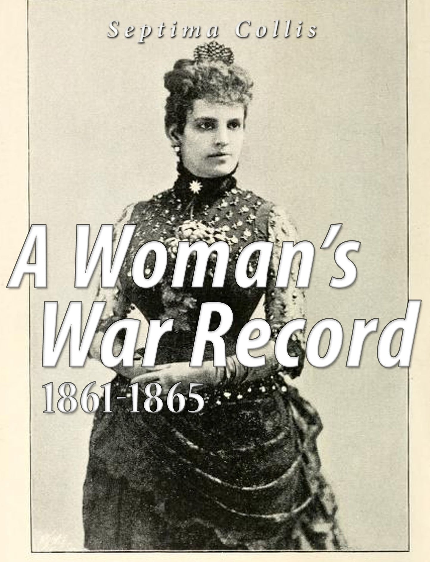 A Woman's War Record 1861-1865