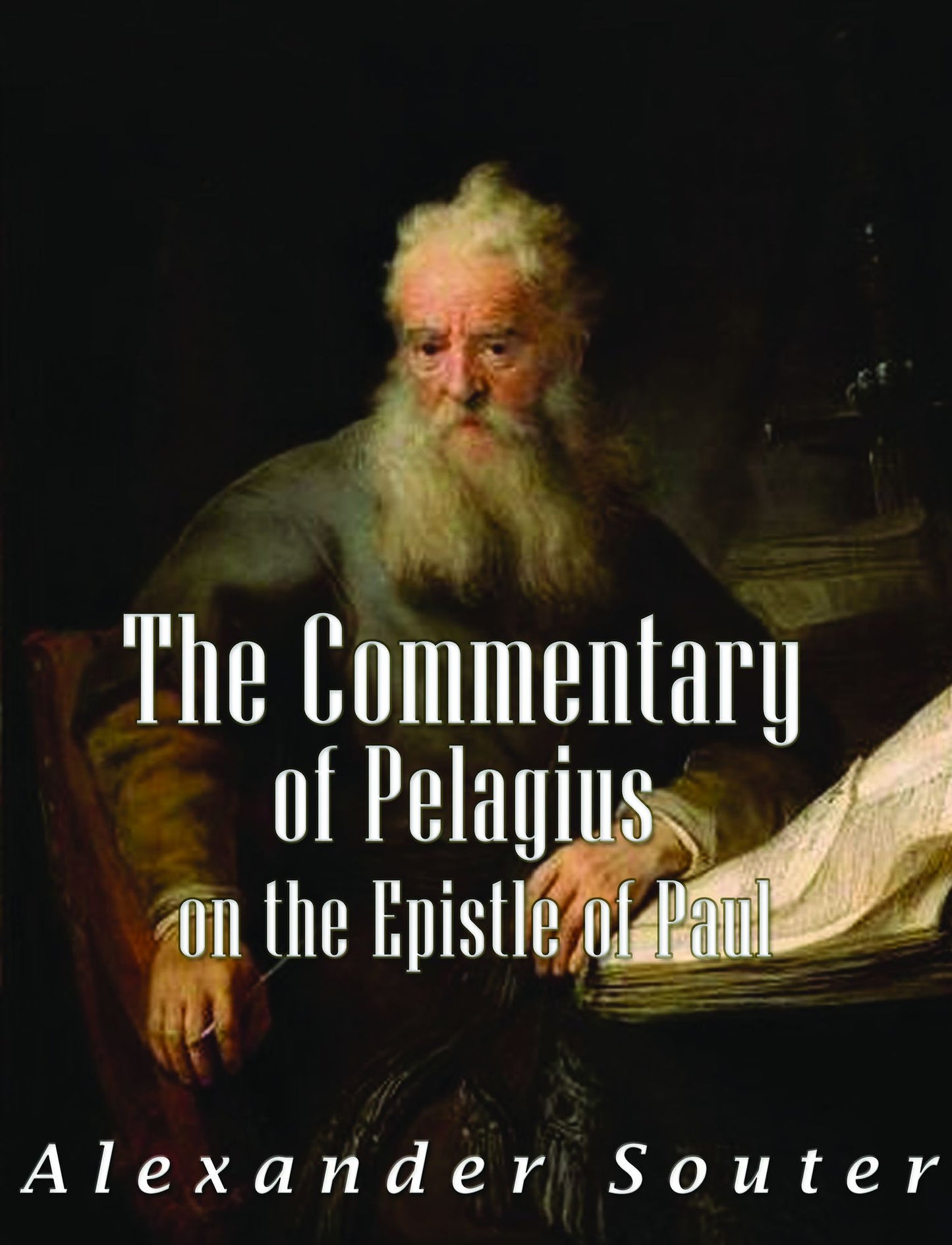 The Commentary of Pelagius on the Epistles of Paul: The Problem of Its Restoration