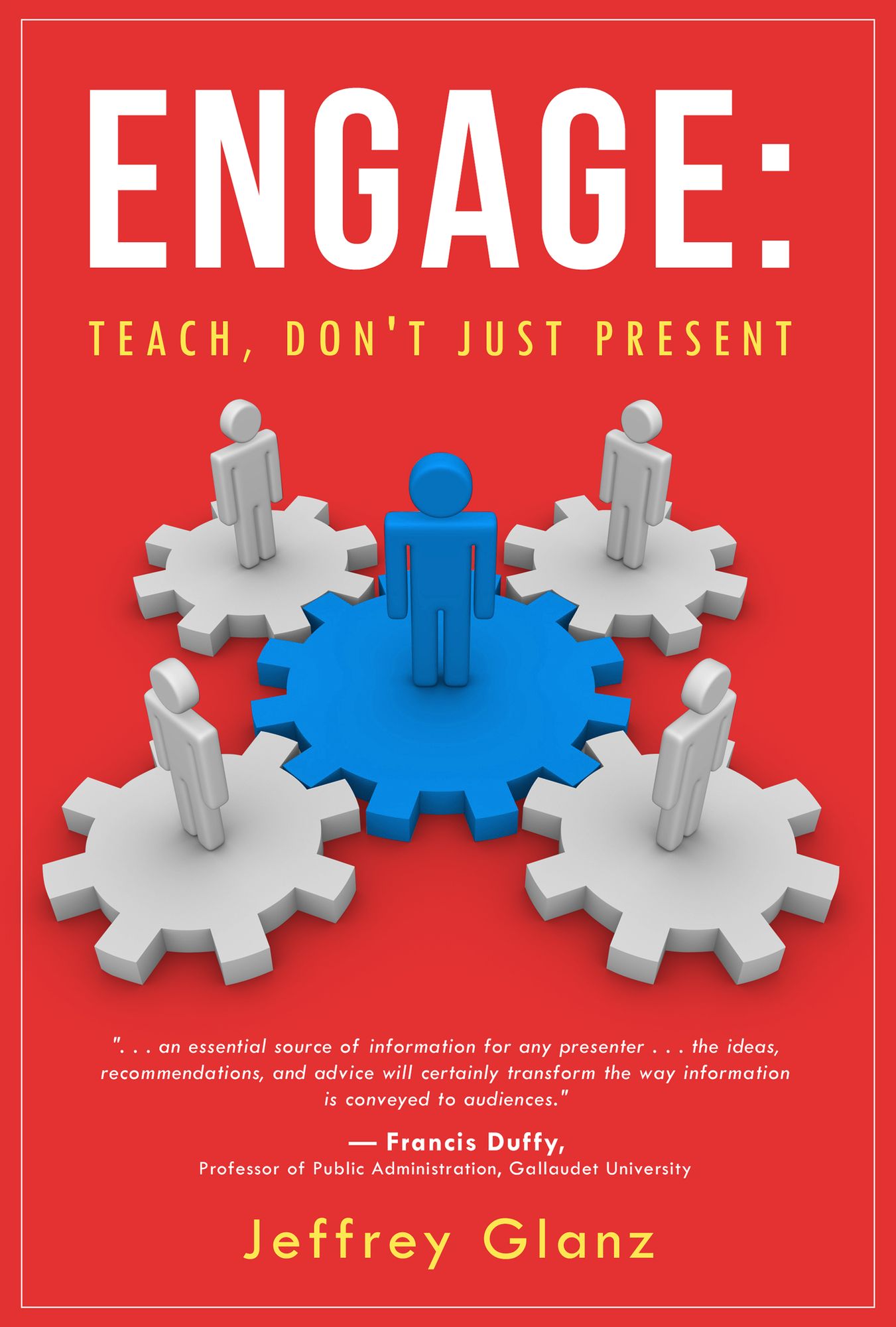 Engage: Teach, Don't Just Present