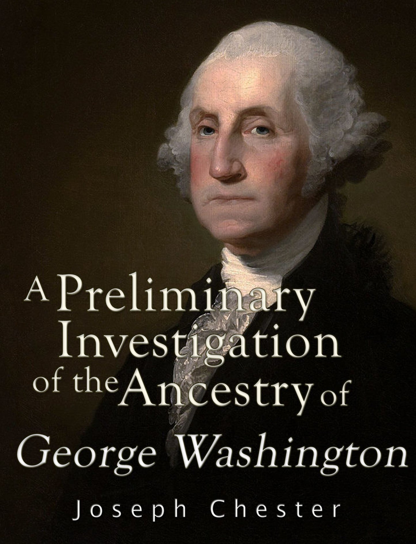 A Preliminary Investigation of the Alleged Ancestry of George Washington: Exposing a Serious Error in the Existing Pedigree