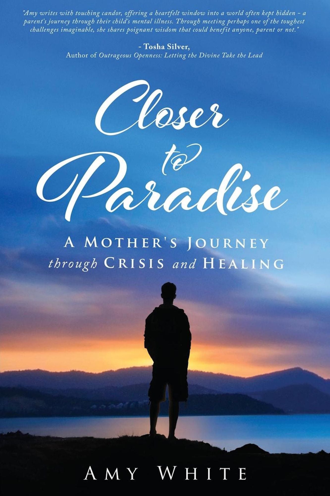 Closer to Paradise: A Mother's Journey Through Crisis and Healing