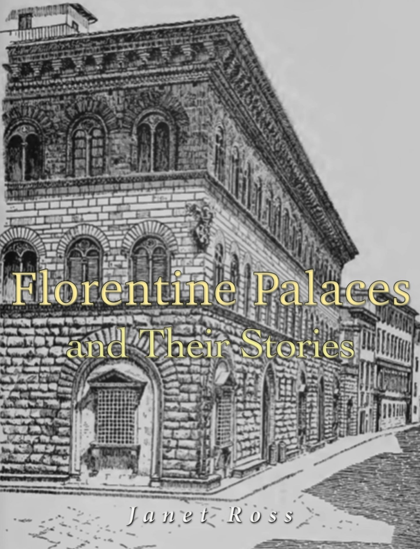Florentine Palaces and Their Stories (Illustrated)