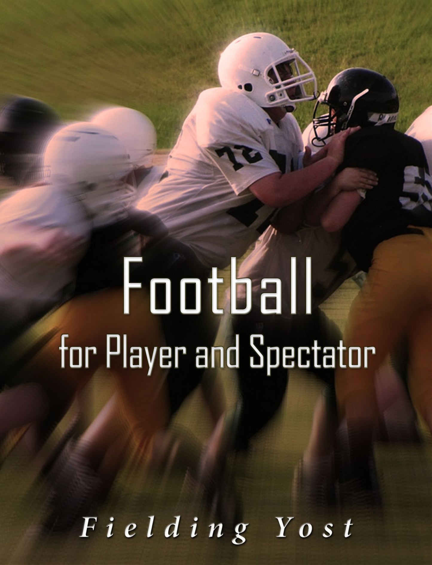 Football for Player and Spectator (Illustrated)