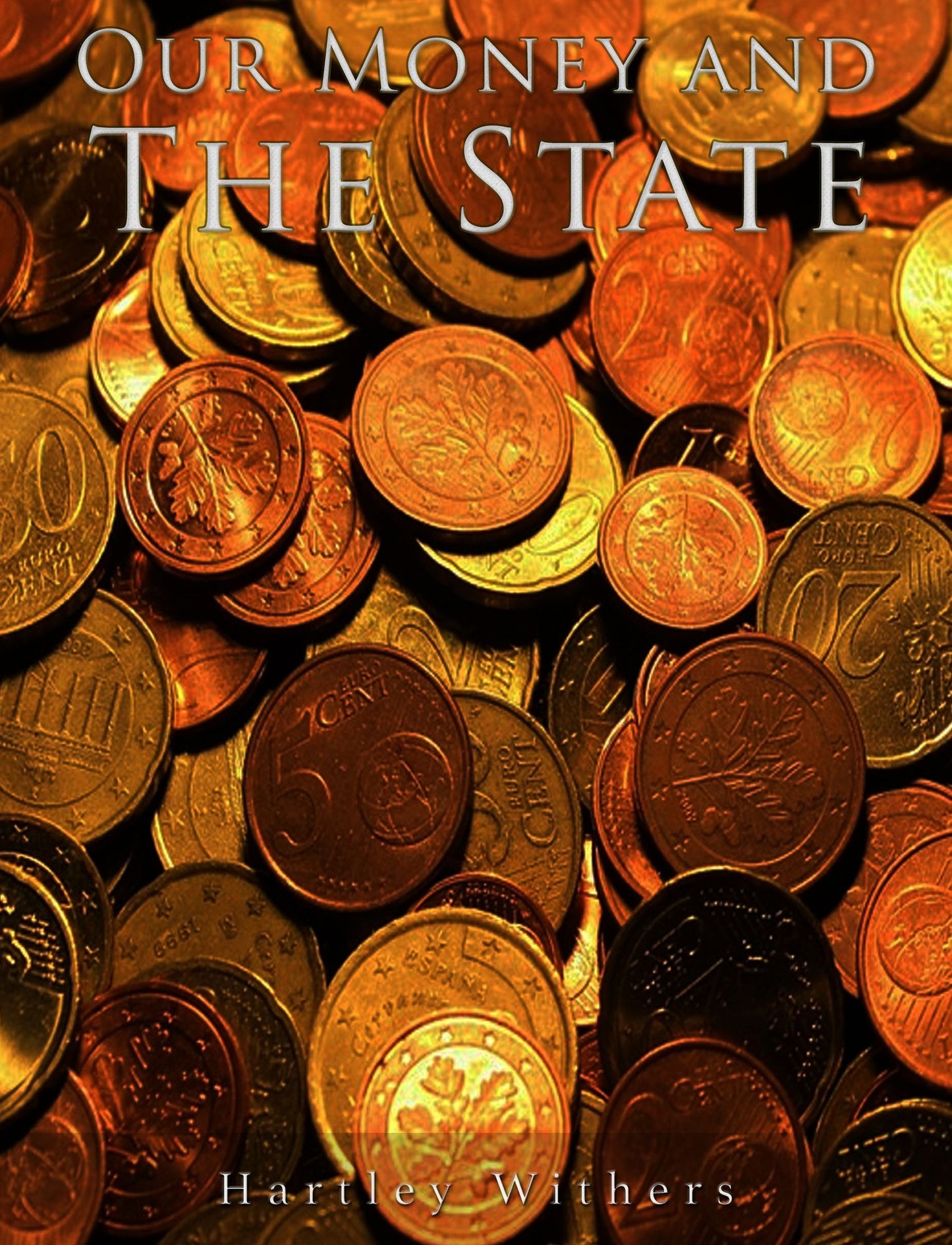 Our Money and the State