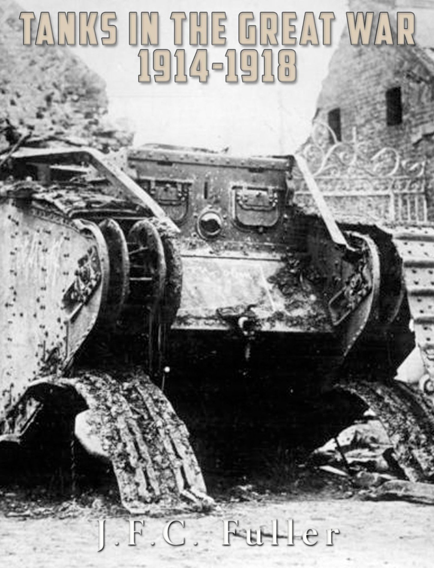 Tanks in the Great War, 1914-1918