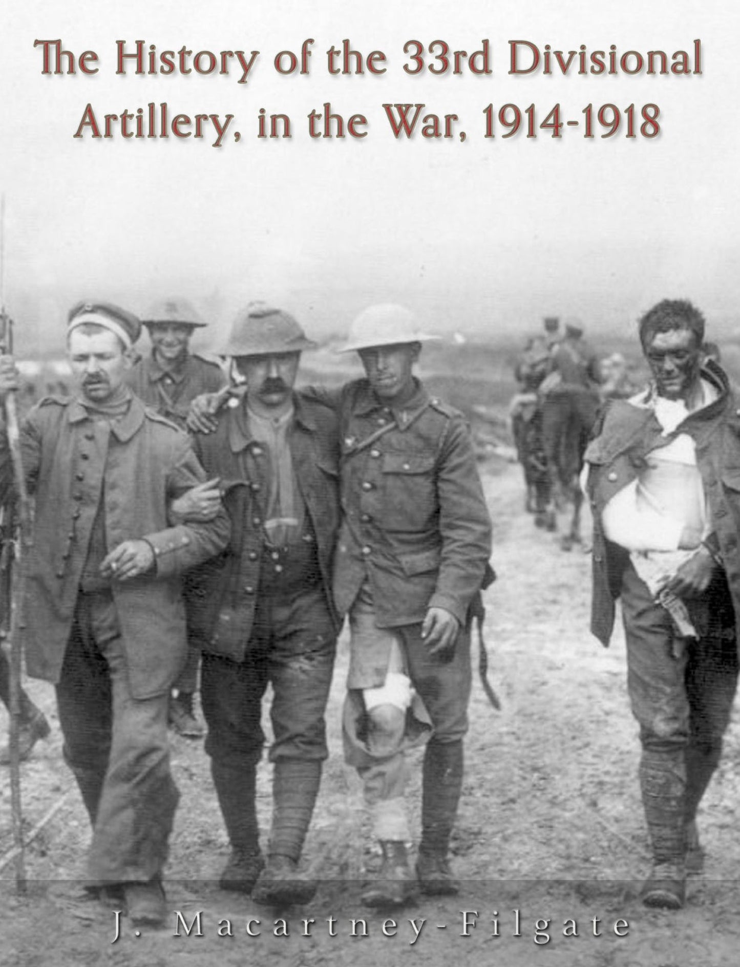 The History of the 33rd Divisional Artillery, in the War, 1914-1918
