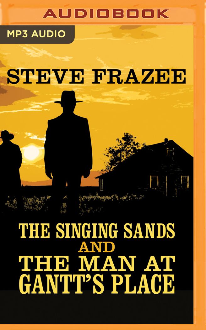 The Singing Sands and The Man at Gantt's Place