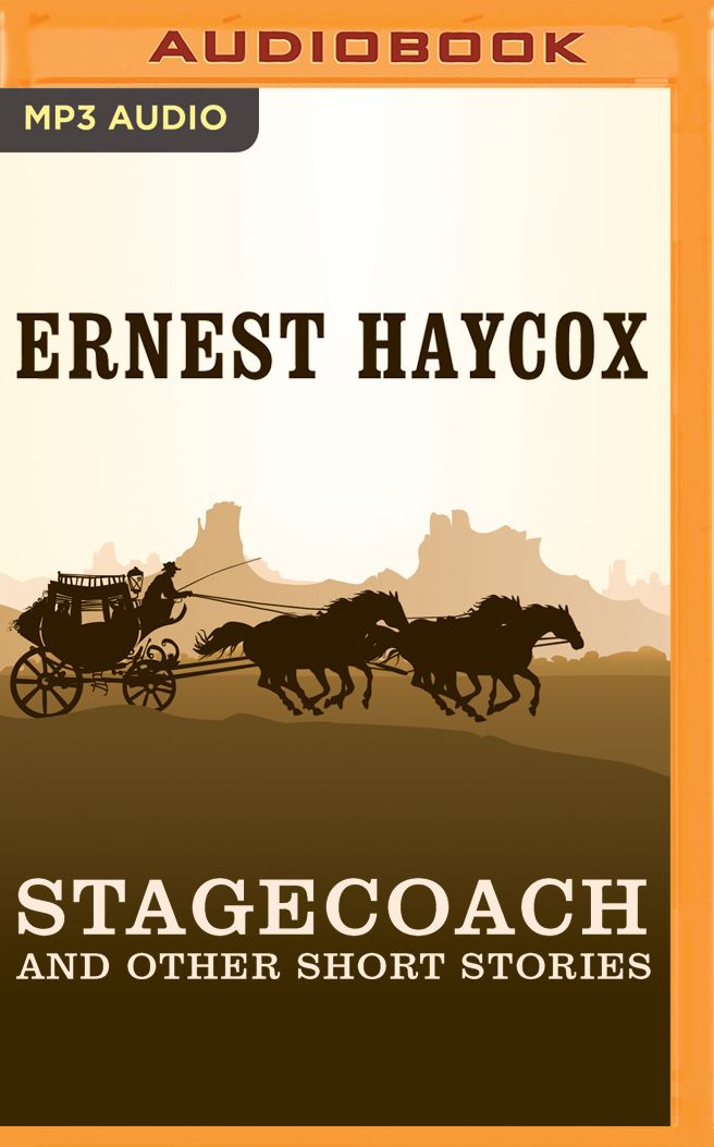 Stagecoach and Other Short Stories: Stagecoach, Deep Horizons, High Wind, Lonesome Ride, Scout Detail