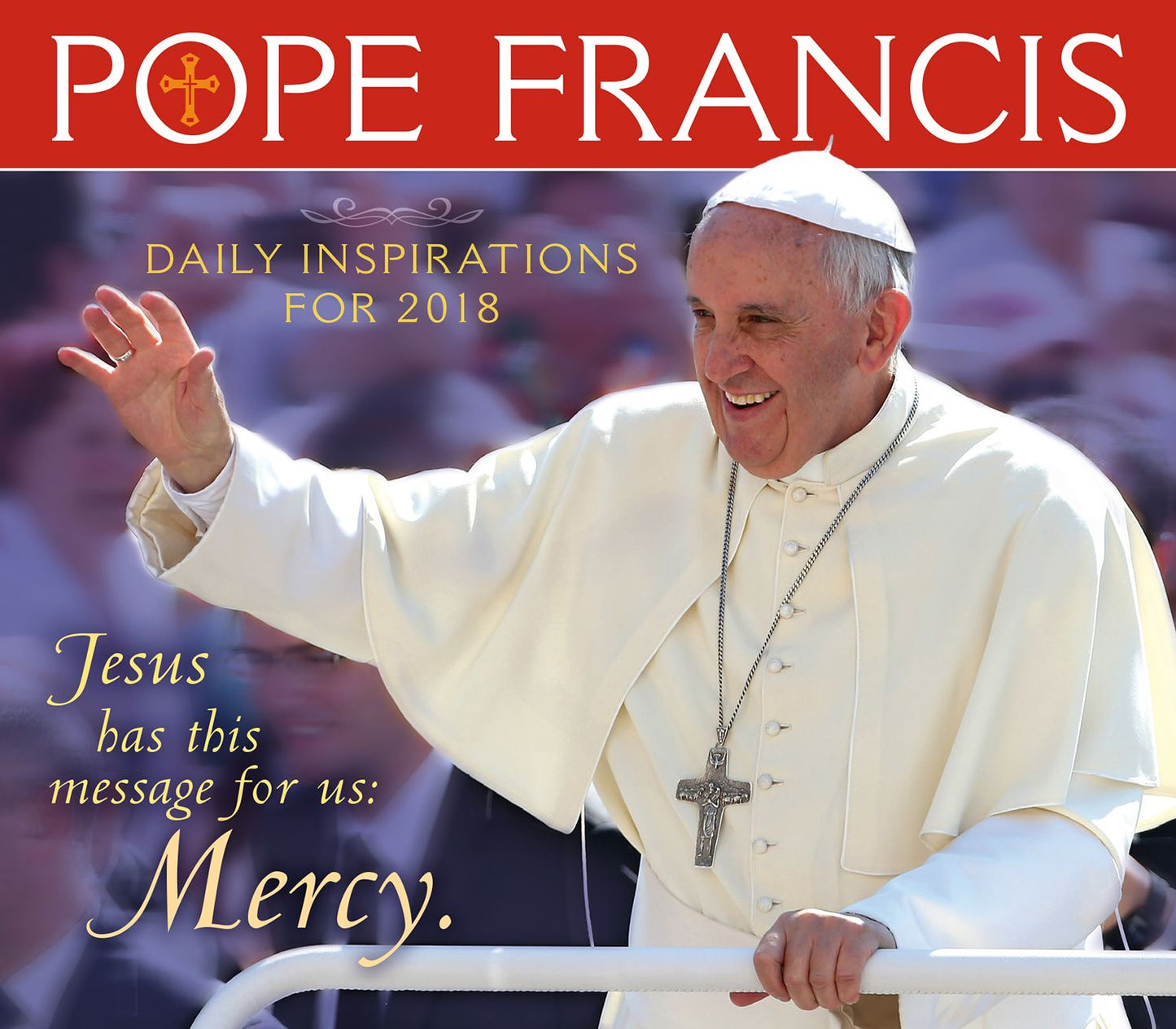2018 Pope Francis: Daily Inspirations Boxed/Daily Calendar