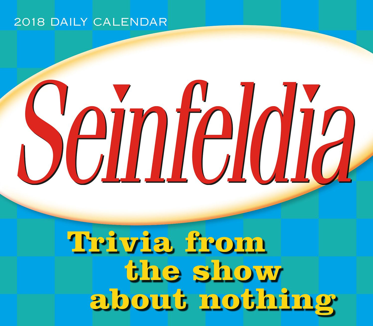 2018 Seinfeldia: Trivia From The Show About Nothing Boxed/Daily Calendar