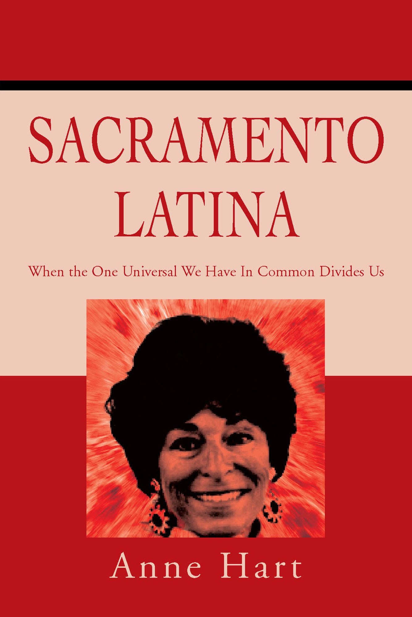 Sacramento Latina: When the One Universal We Have in Common Divides Us