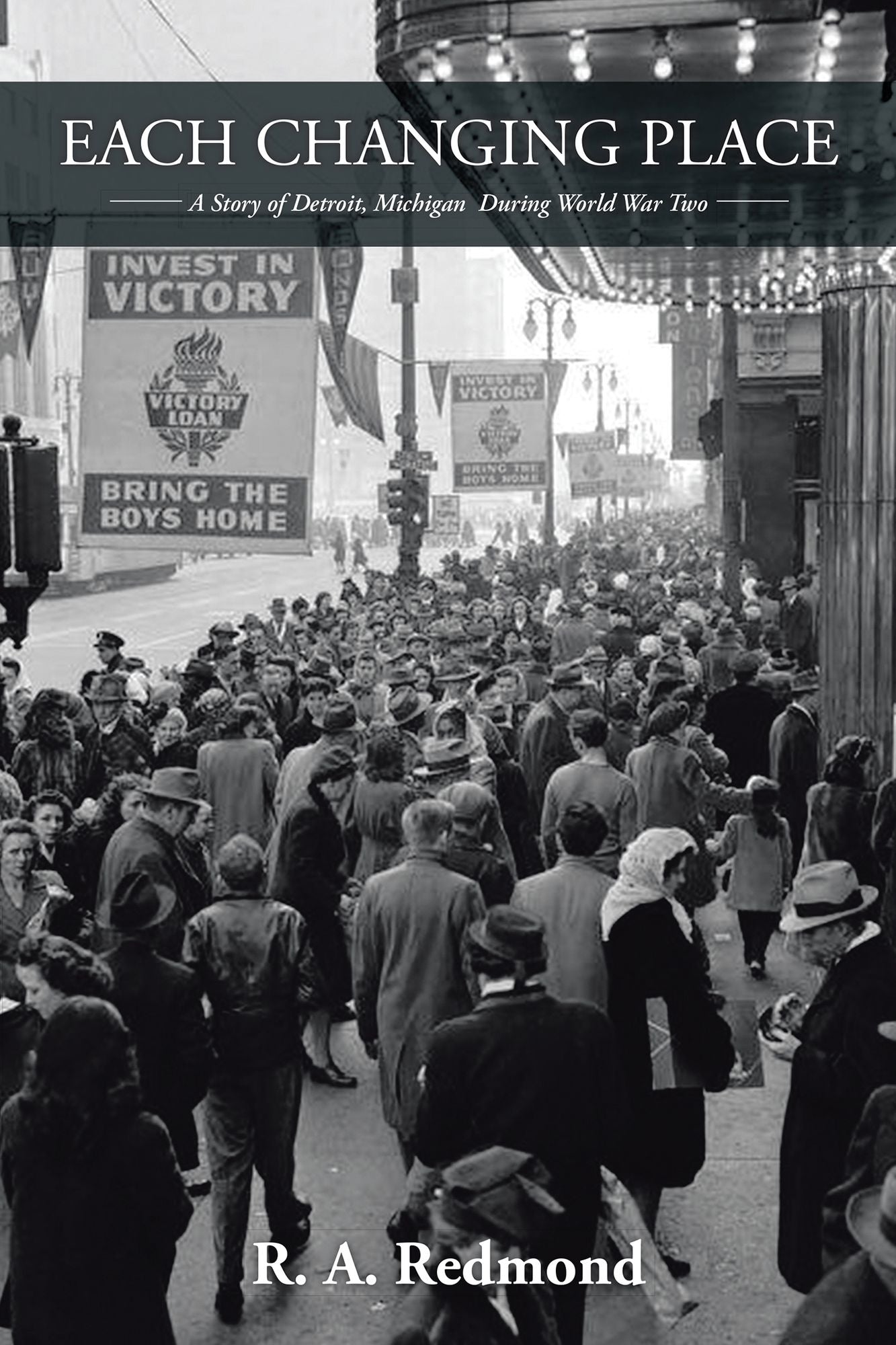 Each Changing Place: A Story of Detroit, Michigan During World War Two