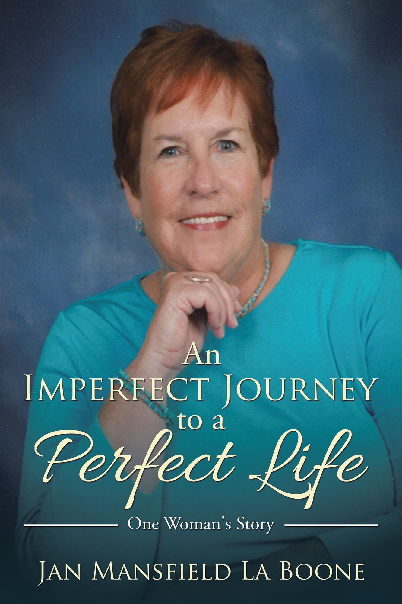 An Imperfect Journey to a Perfect Life: One Woman's Story