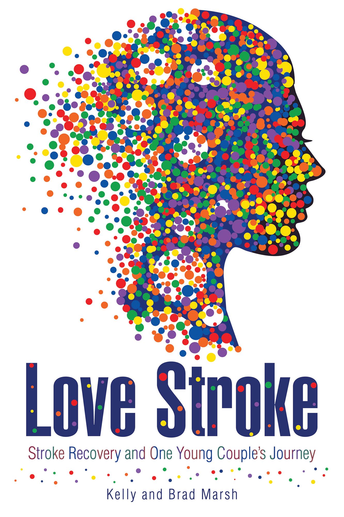 Love Stroke: Stroke Recovery and One Young Couples Journey