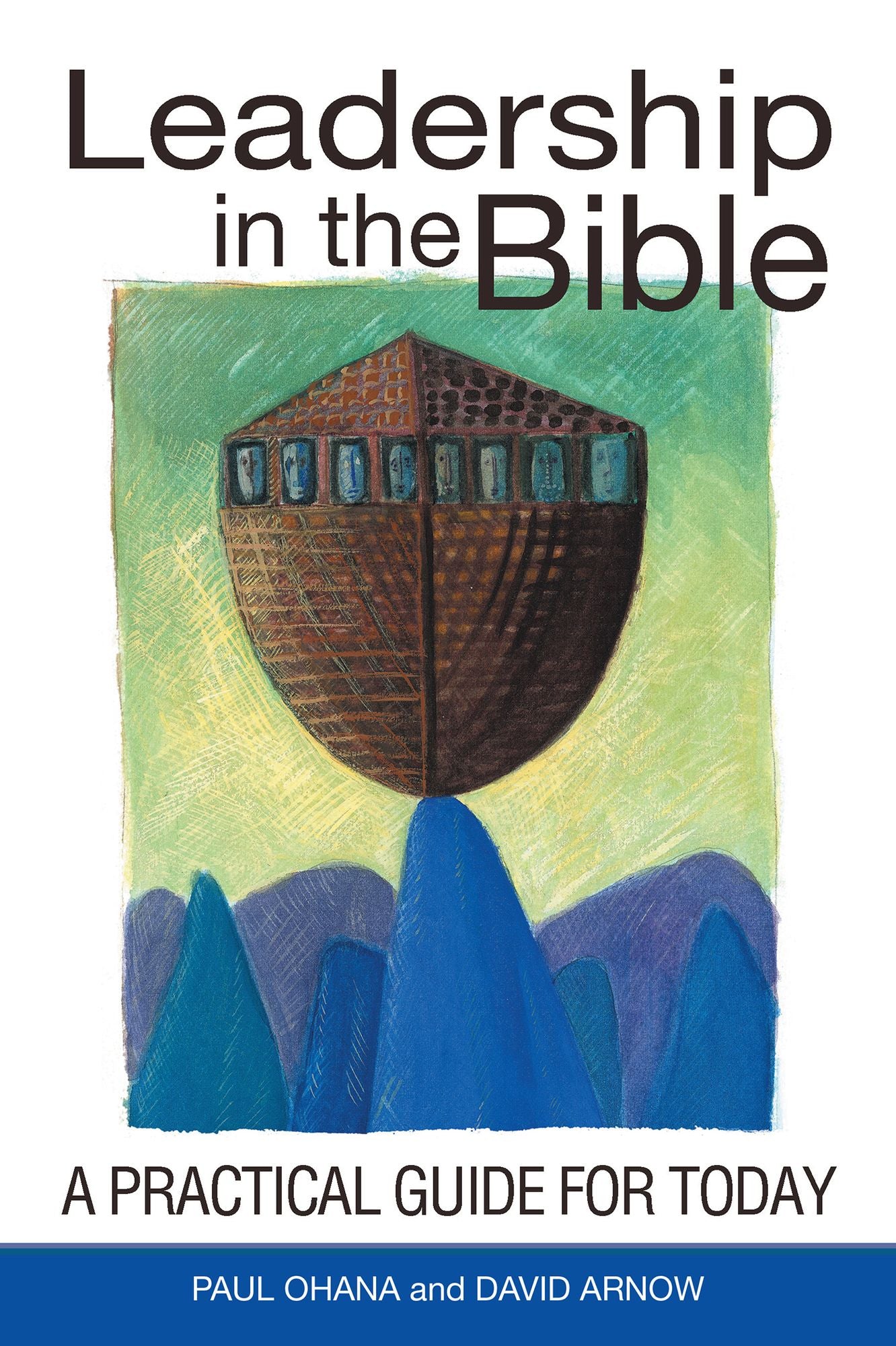 Leadership in the Bible: A Practical Guide for Today