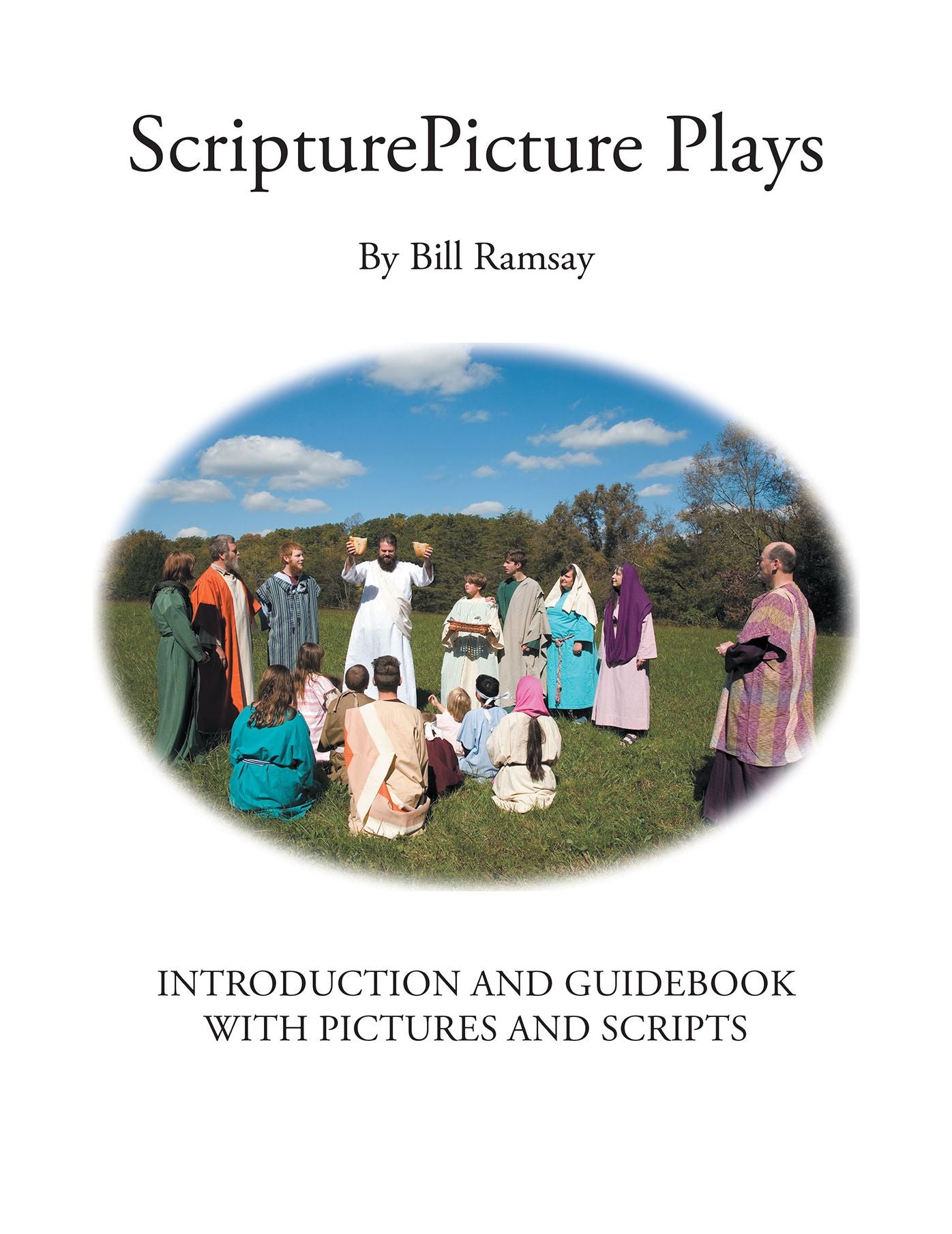 Scripturepicture Plays: Introduction and Guidebook with Pictures and Scripts
