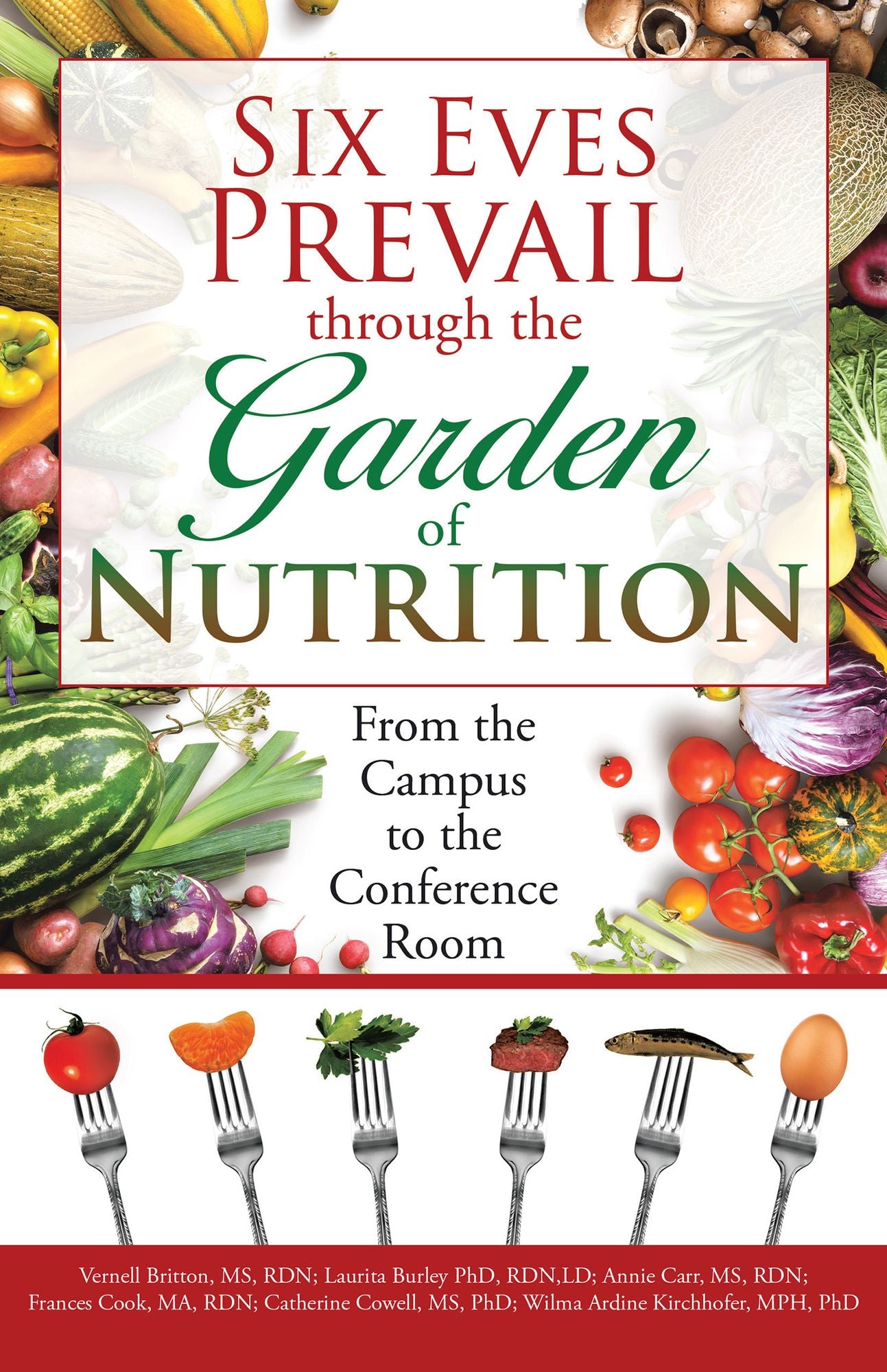 Six Eves Prevail Through the Garden of Nutrition: From the Campus to the Conference Room