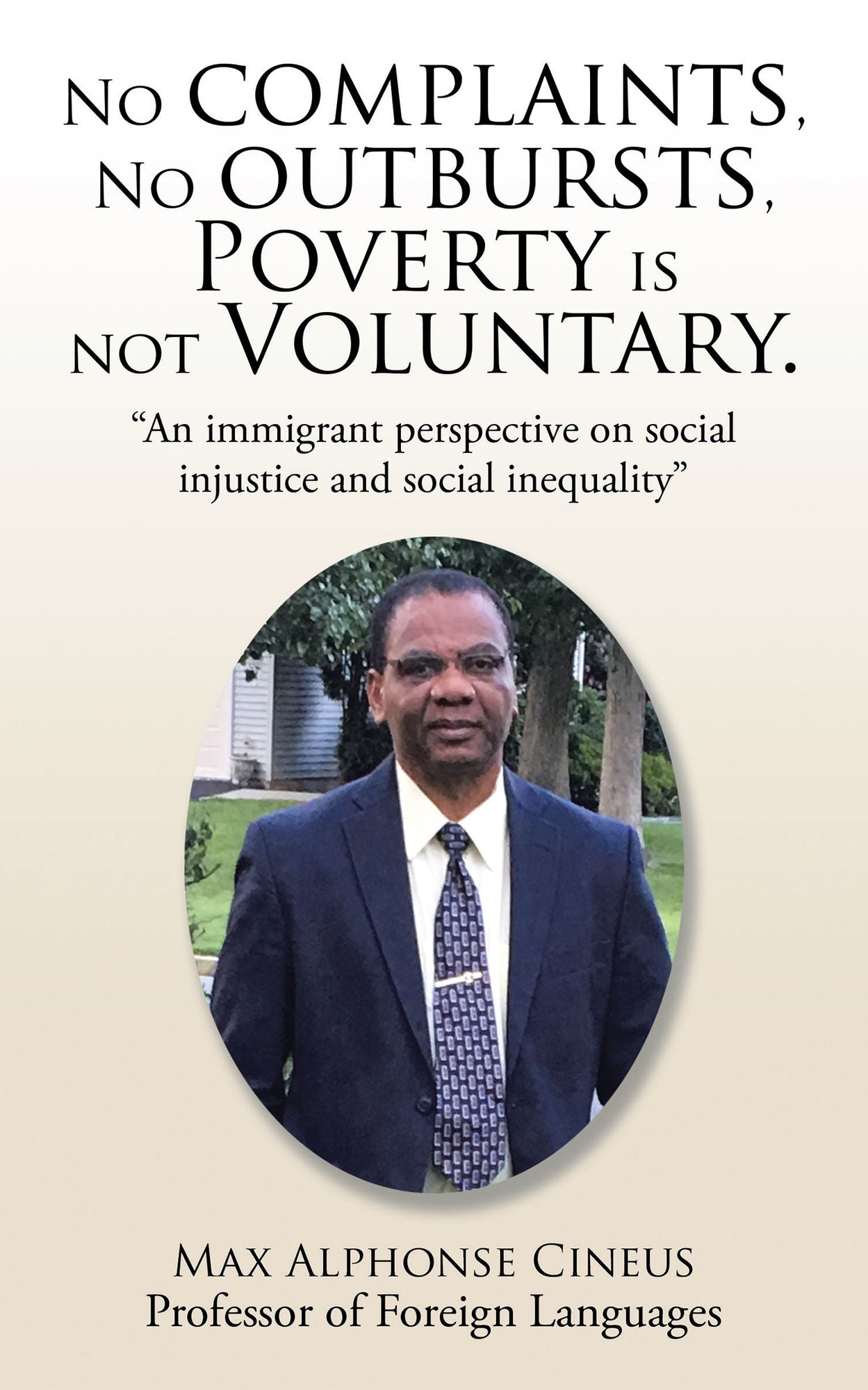 No Complaints, No Outbursts, Poverty Is Not Voluntary.: An Immigrant Perspective on Social Injustice and Social Inequality