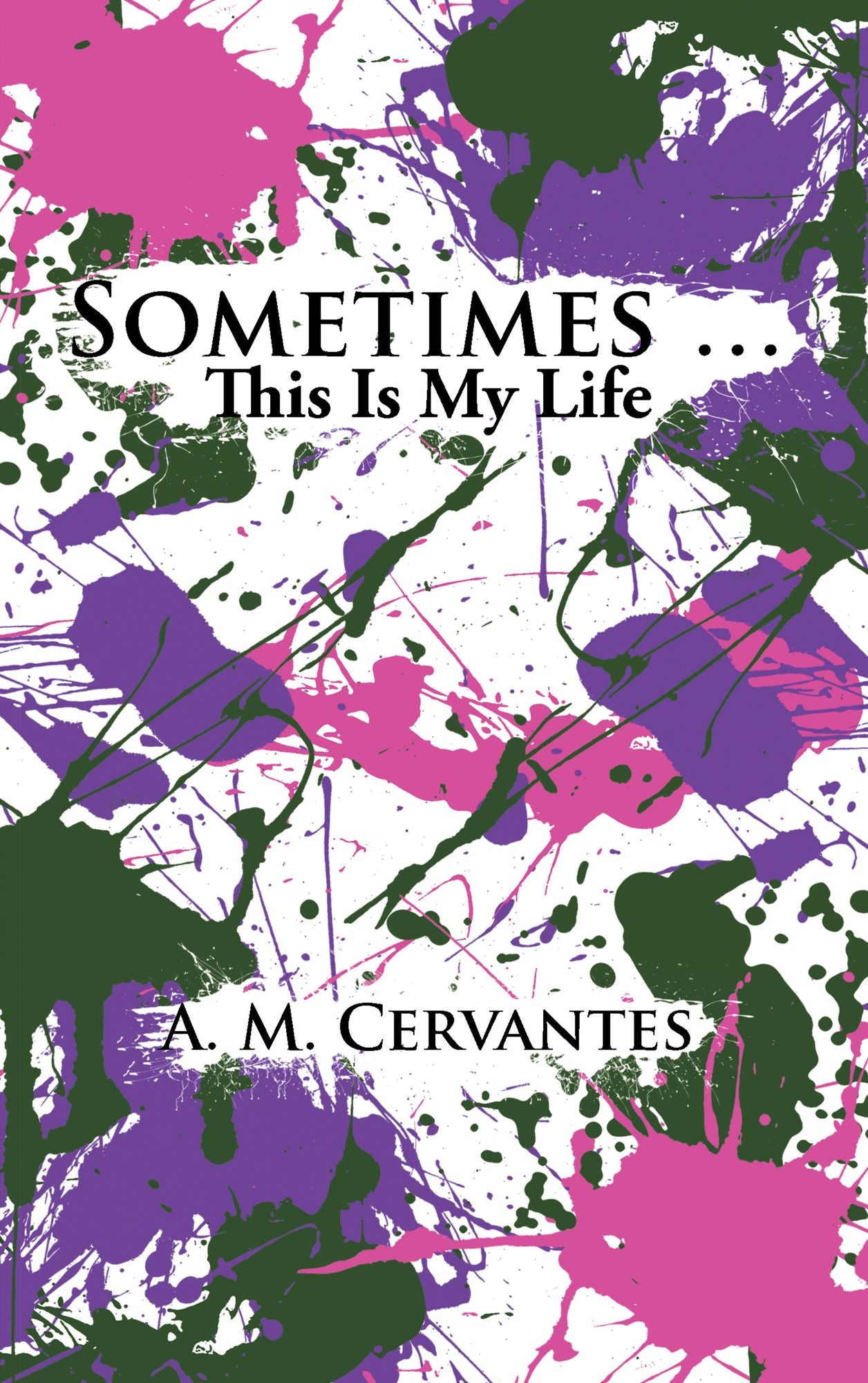 Sometimes ...: This Is My Life