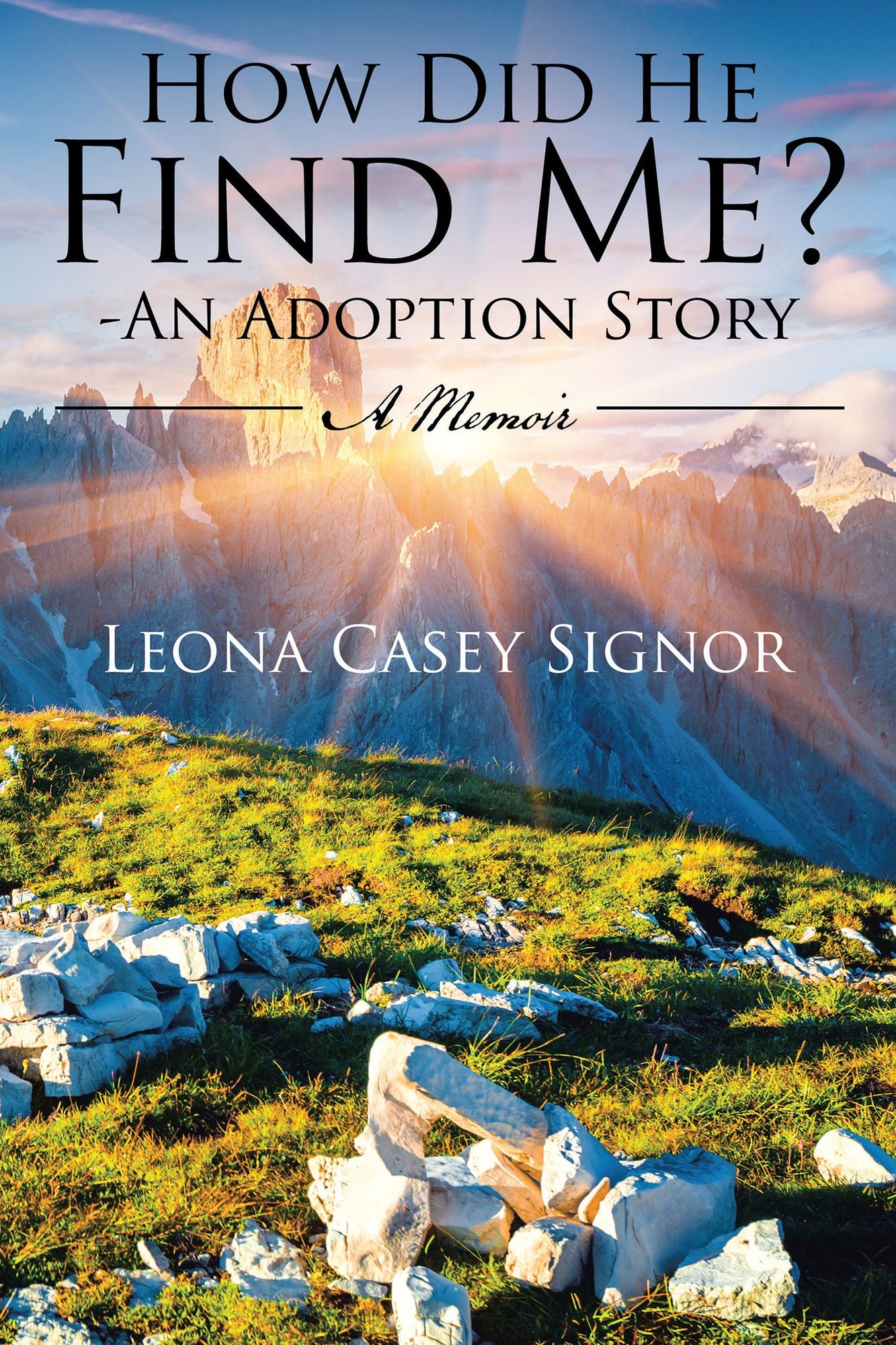 How Did He Find Me? - an Adoption Story: A Memoir