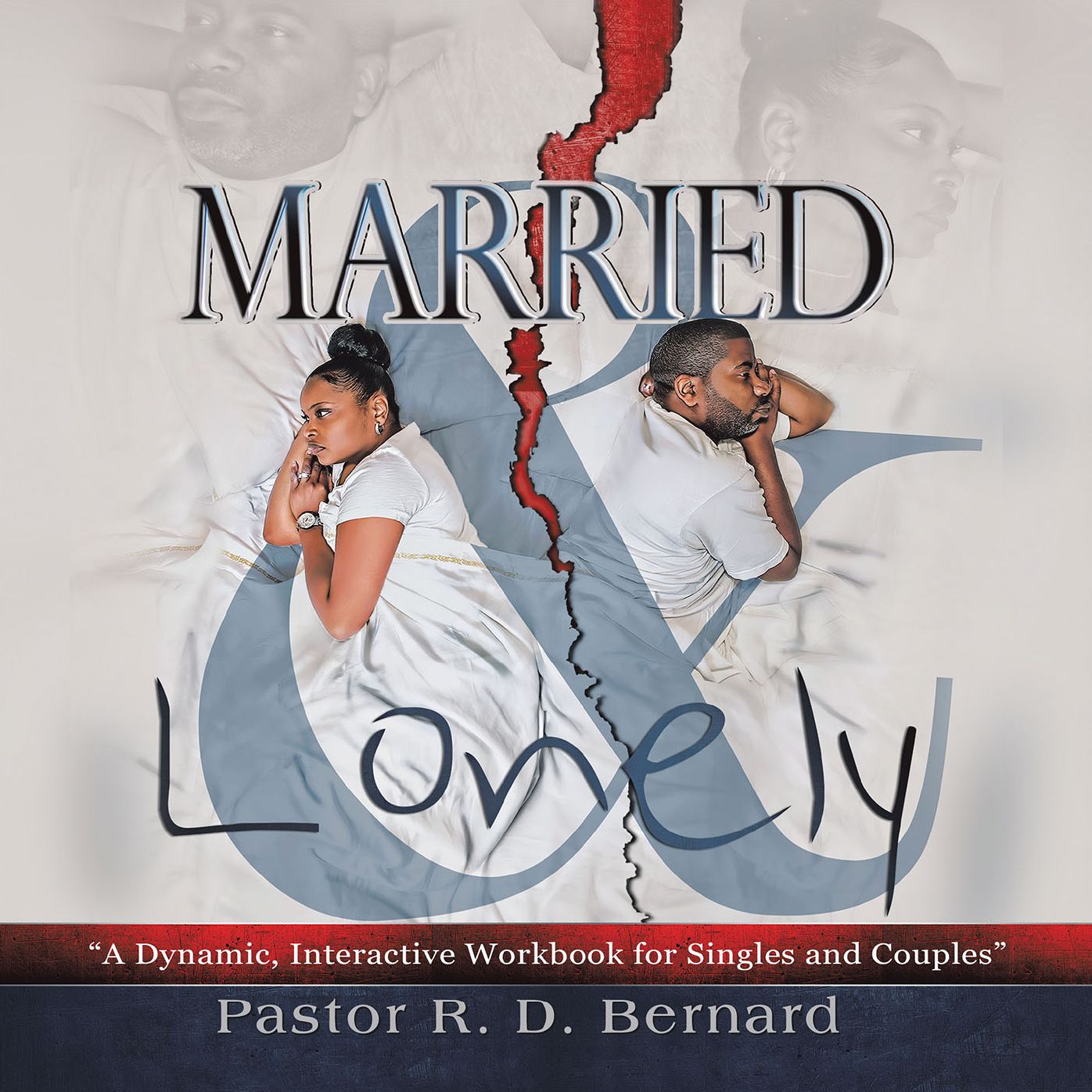 Married and Lonely: A Dynamic, Interactive Workbook for Singles and Couples