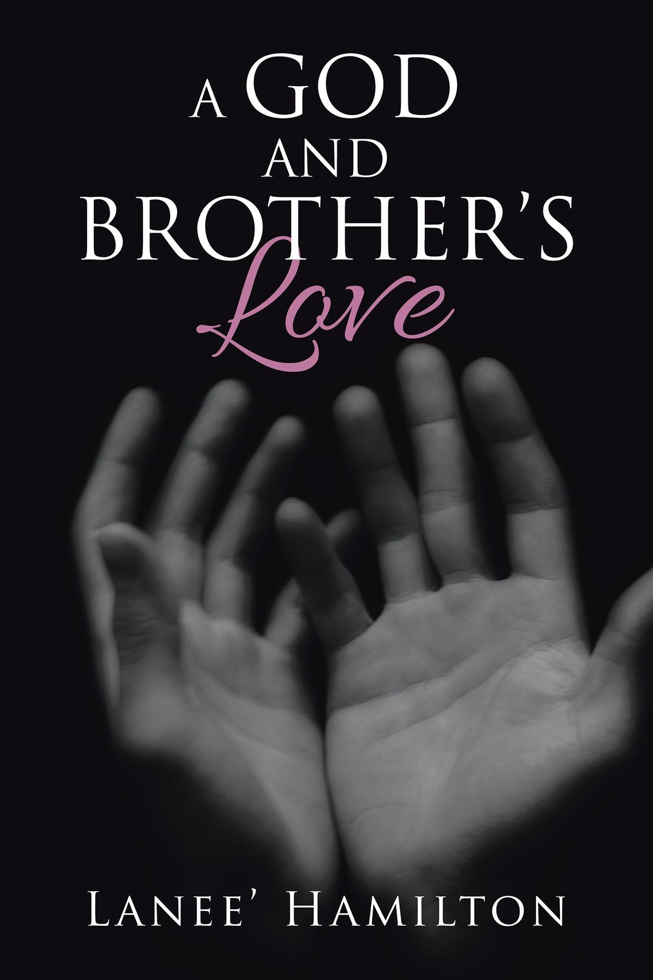 A GOD and BROTHERS LOVE