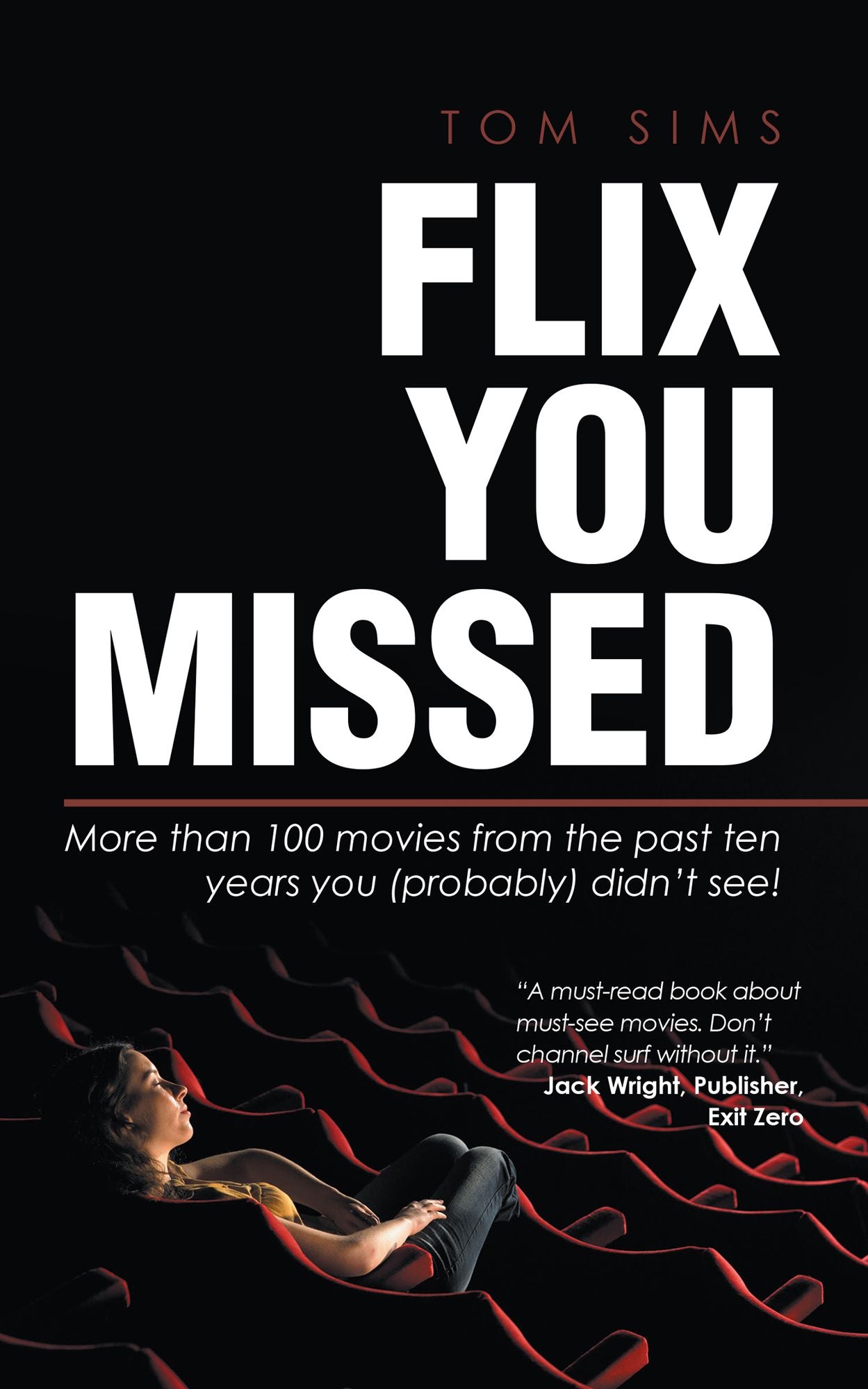 Flix You Missed: More Than 100 Movies from the Past Ten Years You (Probably) Didnt See!