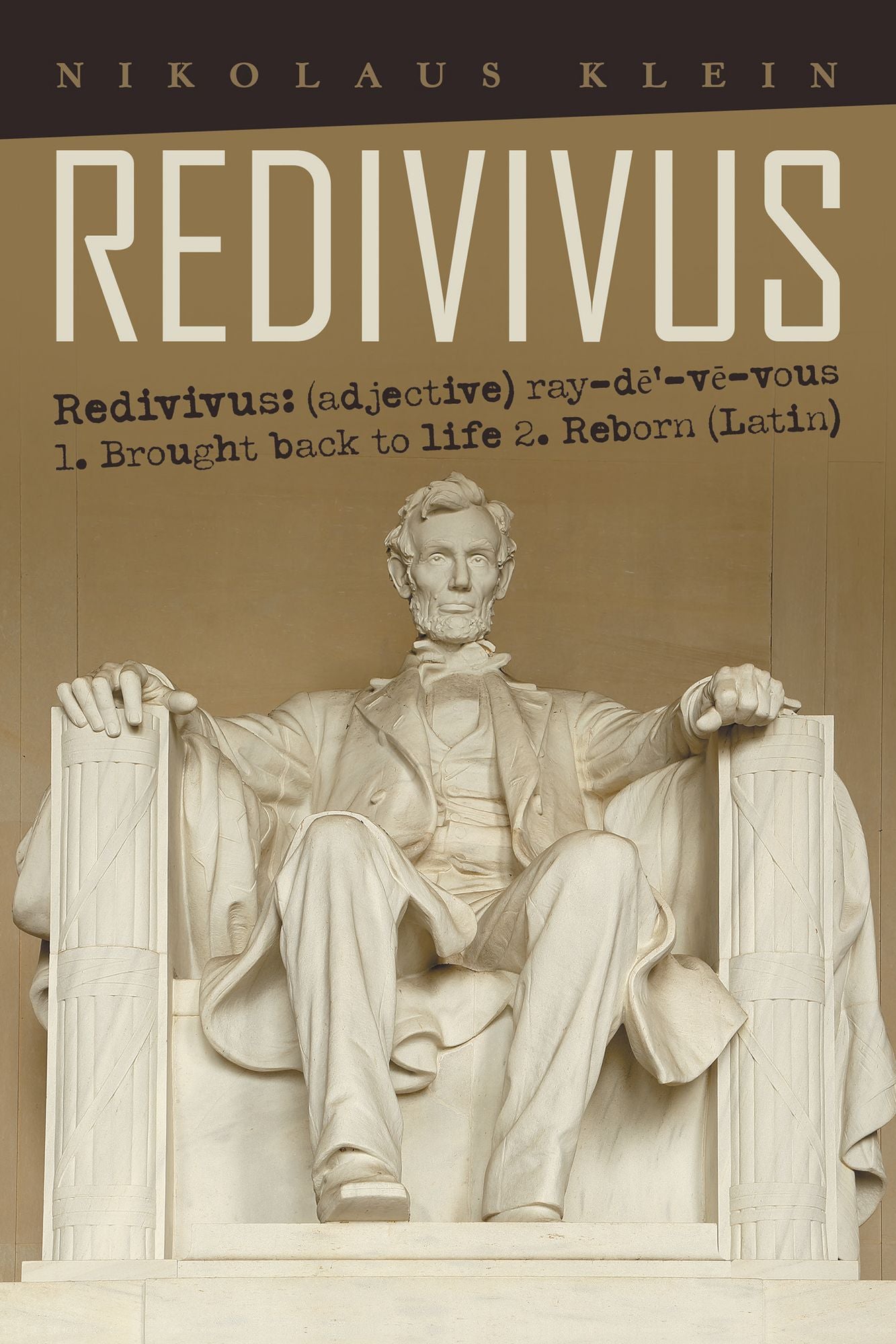 Redivivus: Redivivus: (Adjective) Ray-De'-Ve-Vous 1. Brought Back to Life 2. Reborn (Latin)