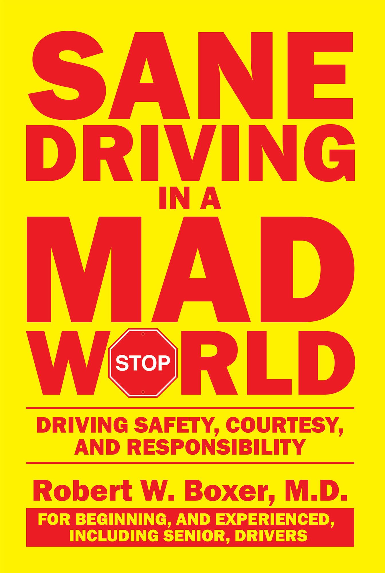 Sane Driving in a Mad World: Driving Safety, Courtesy, and Responsibility