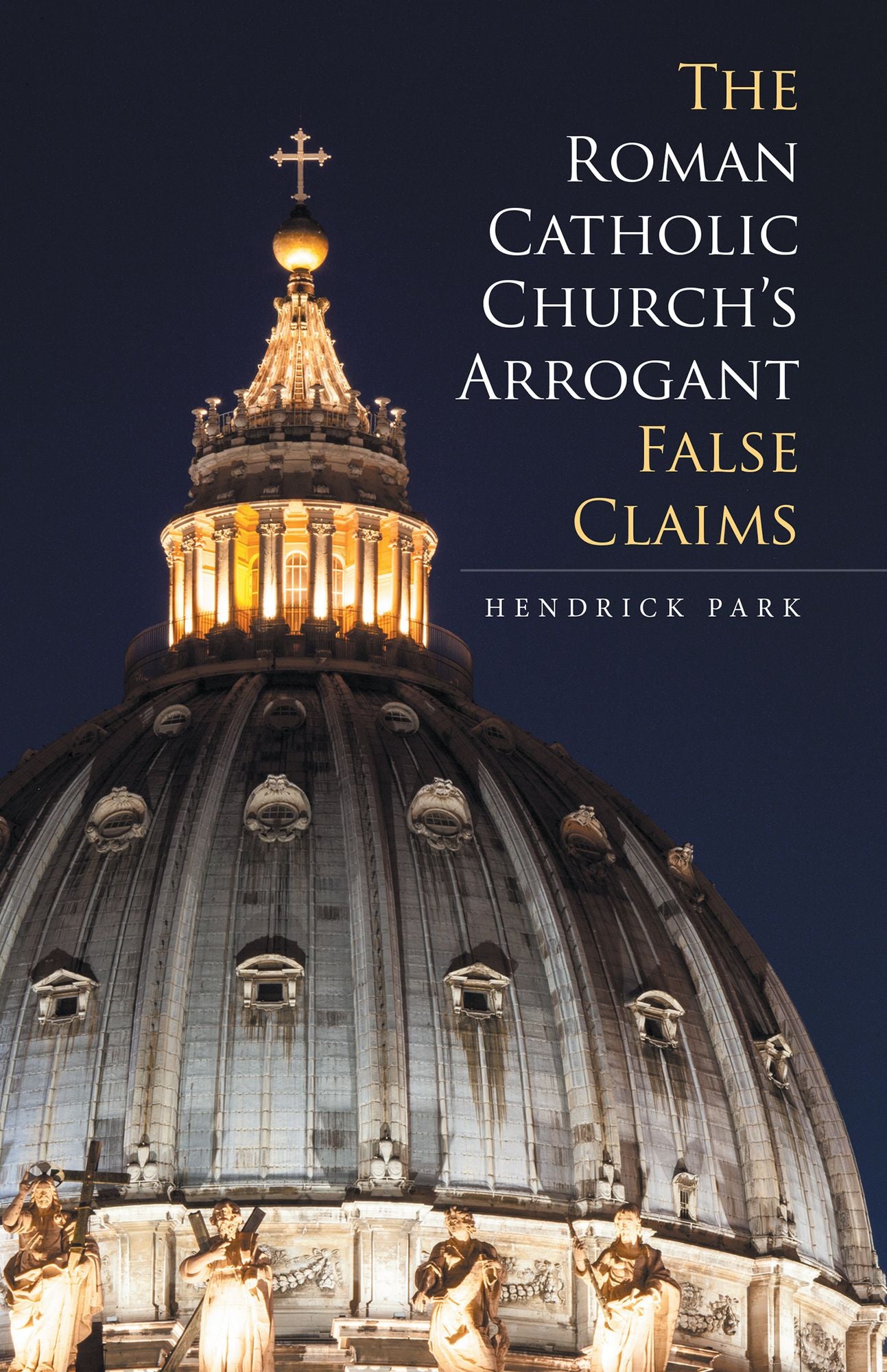 The Roman Catholic Church's Arrogant False Claims