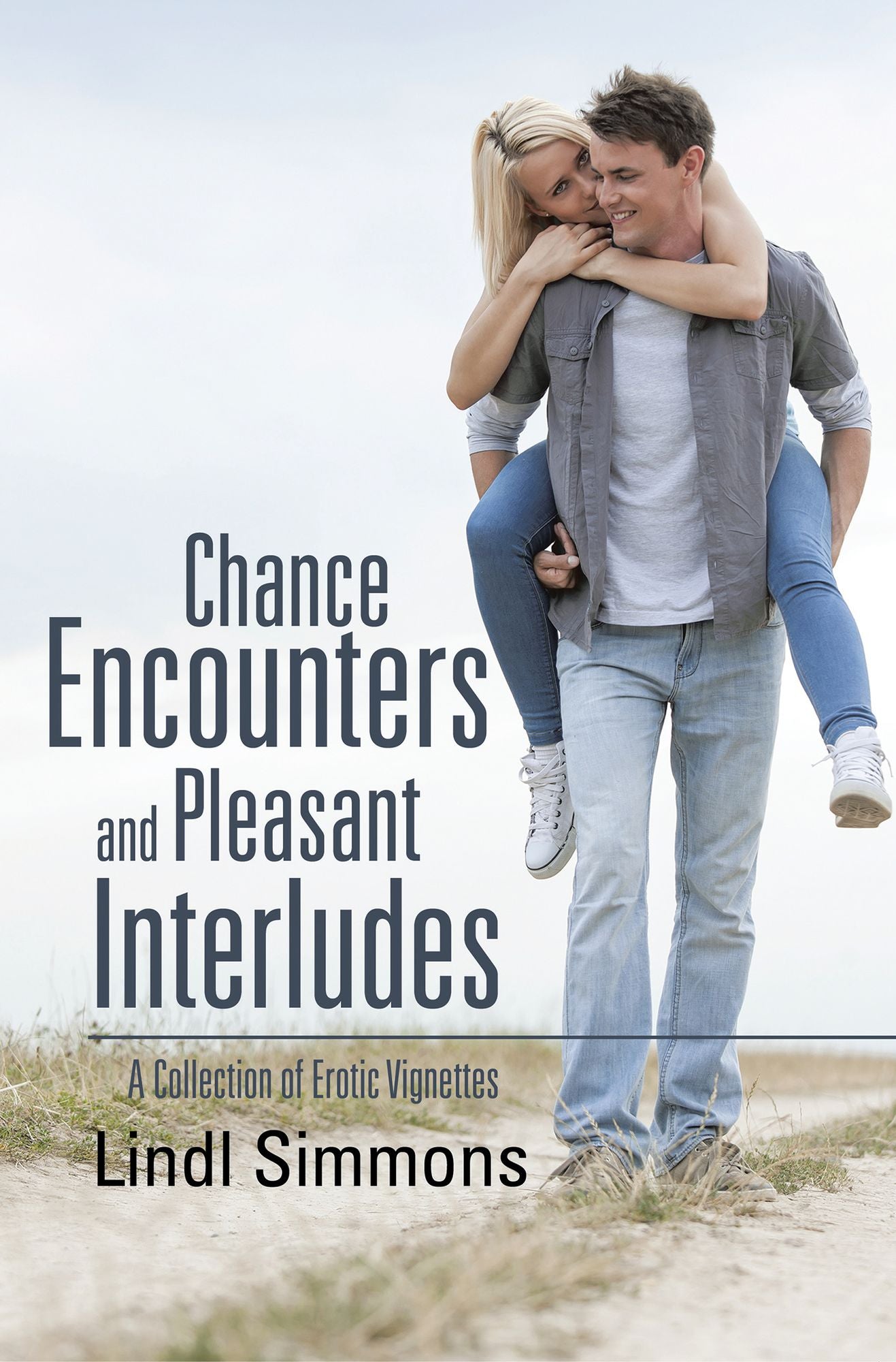 Chance Encounters and Pleasant Interludes: A Collection of Erotic Vignettes