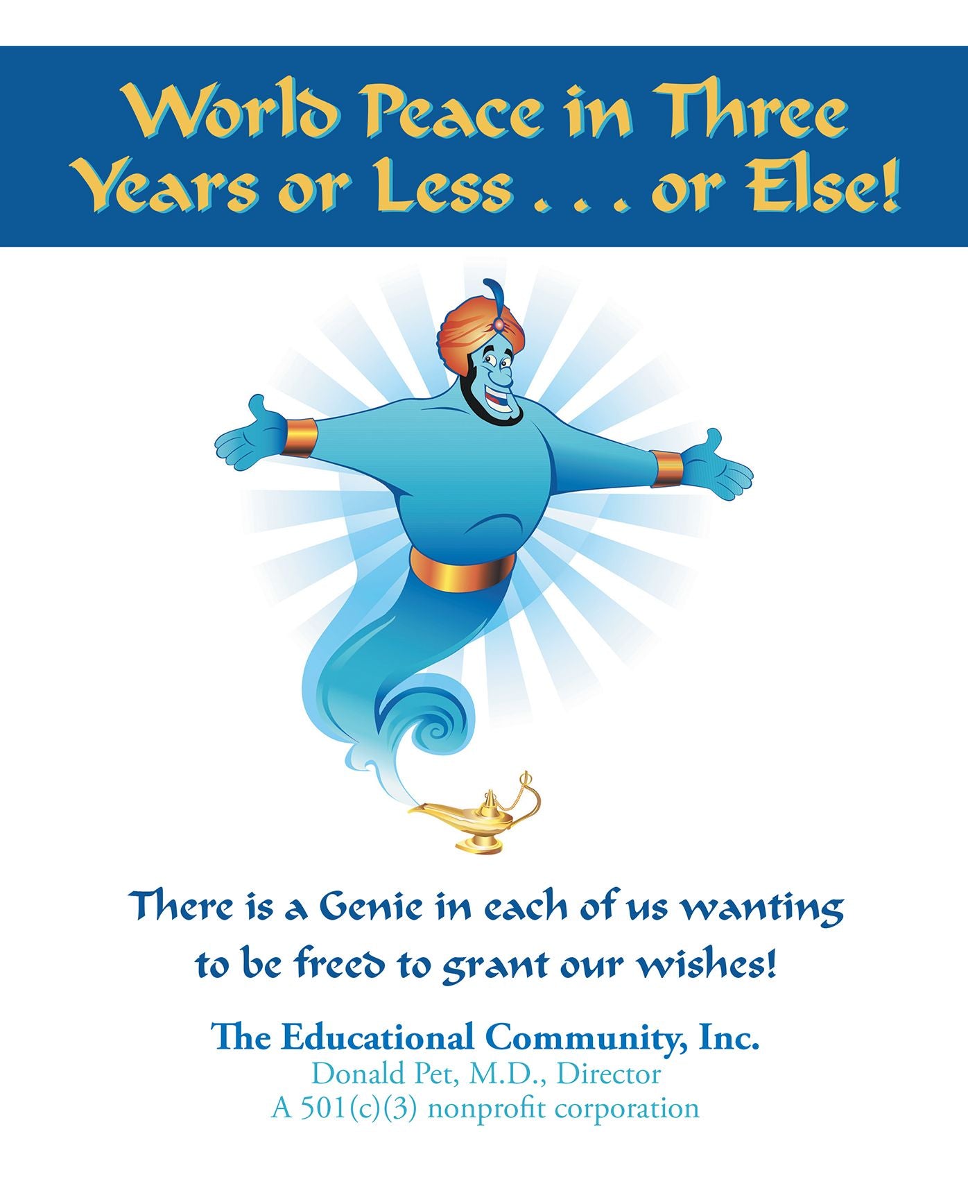 World Peace in Three Years or Less . . . or Else!: Here's Help: Happiness, Enough, Love, and Peace