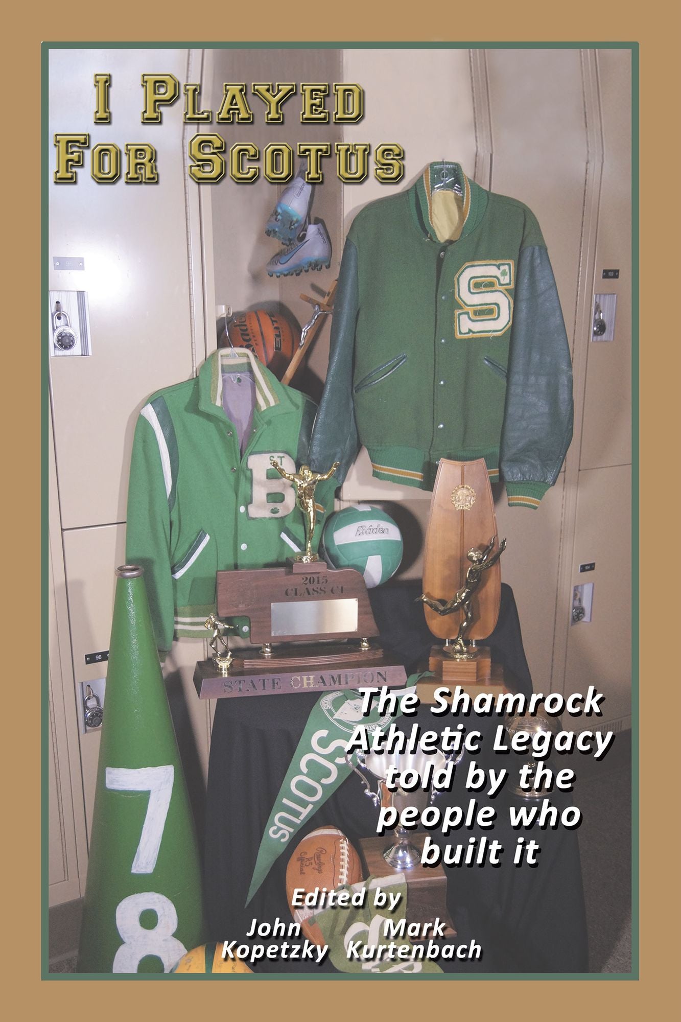 I Played for Scotus Volume 1: The Shamrock Athletic Legacy as Told by the People Who Built It