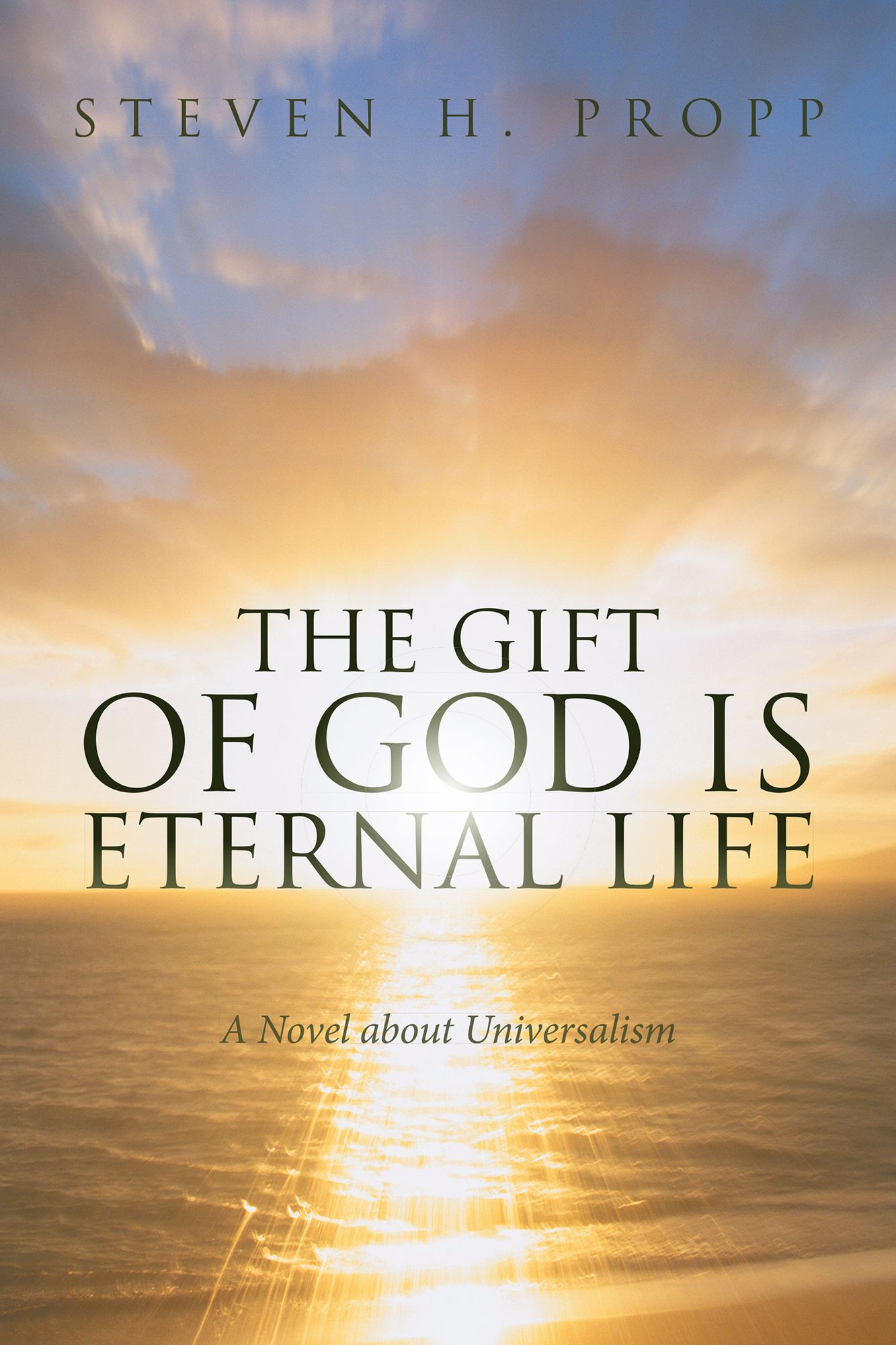 The Gift of God Is Eternal Life: A Novel About Universalism