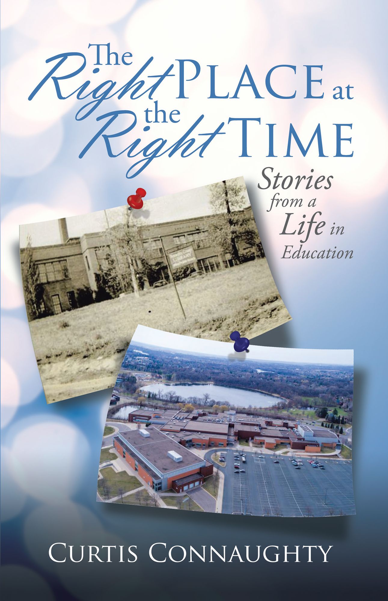 The Right Place at the Right Time: Stories from a Life in Education