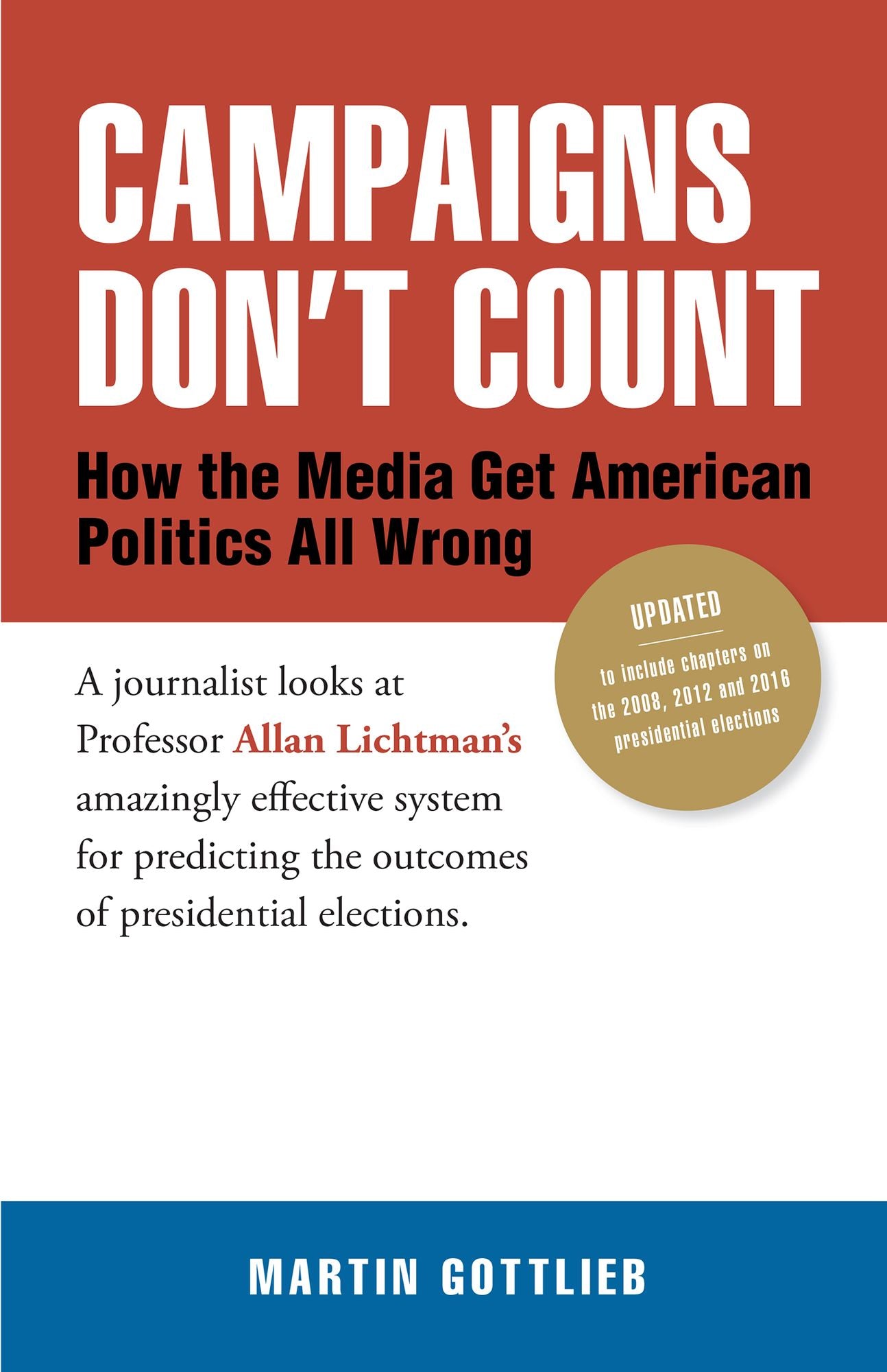 Campaigns Don't Count: How the Media Get American Politics All Wrong