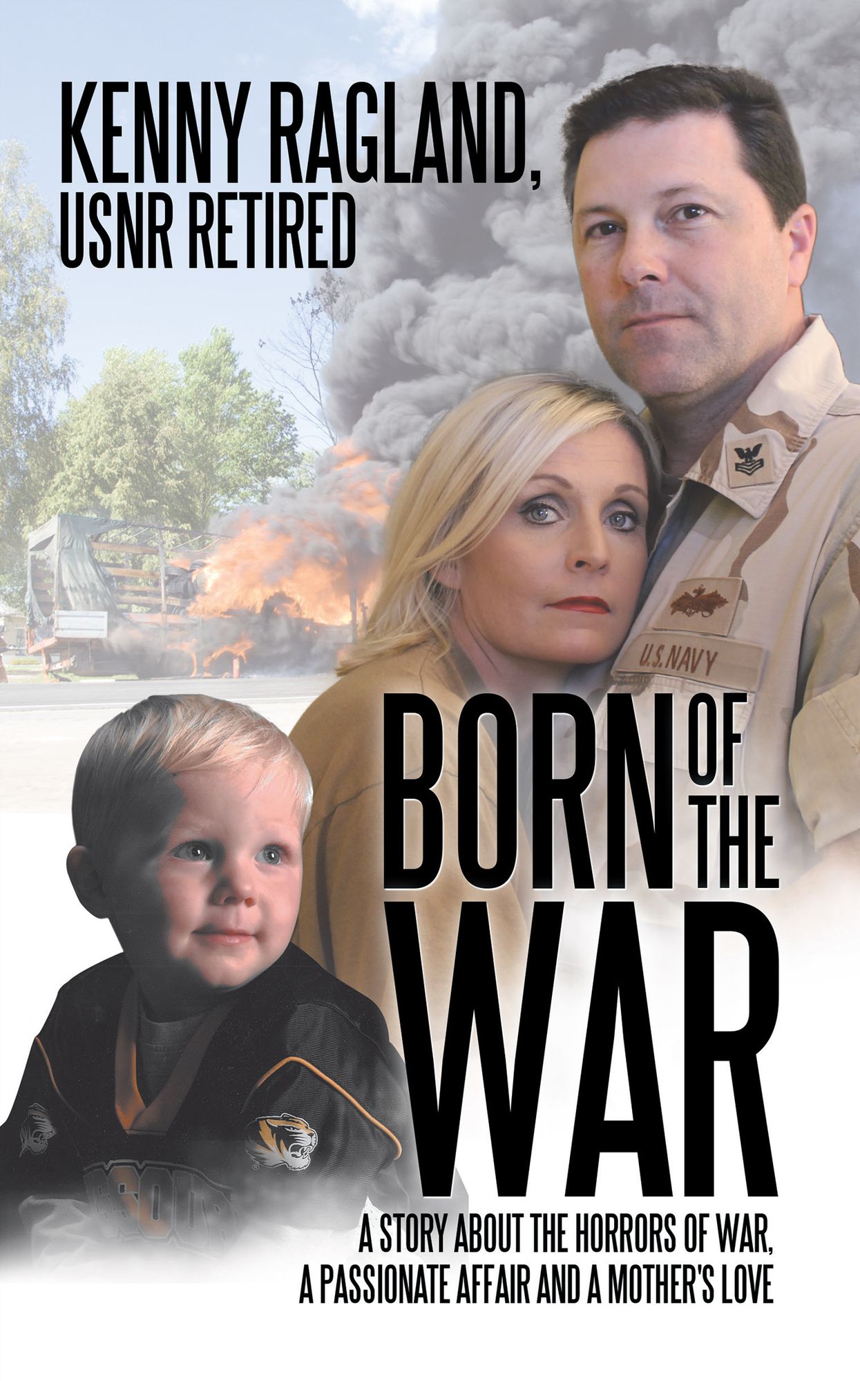 Born of the War: A Story About the Horrors of War, a Passionate Affair and a Mother's Love