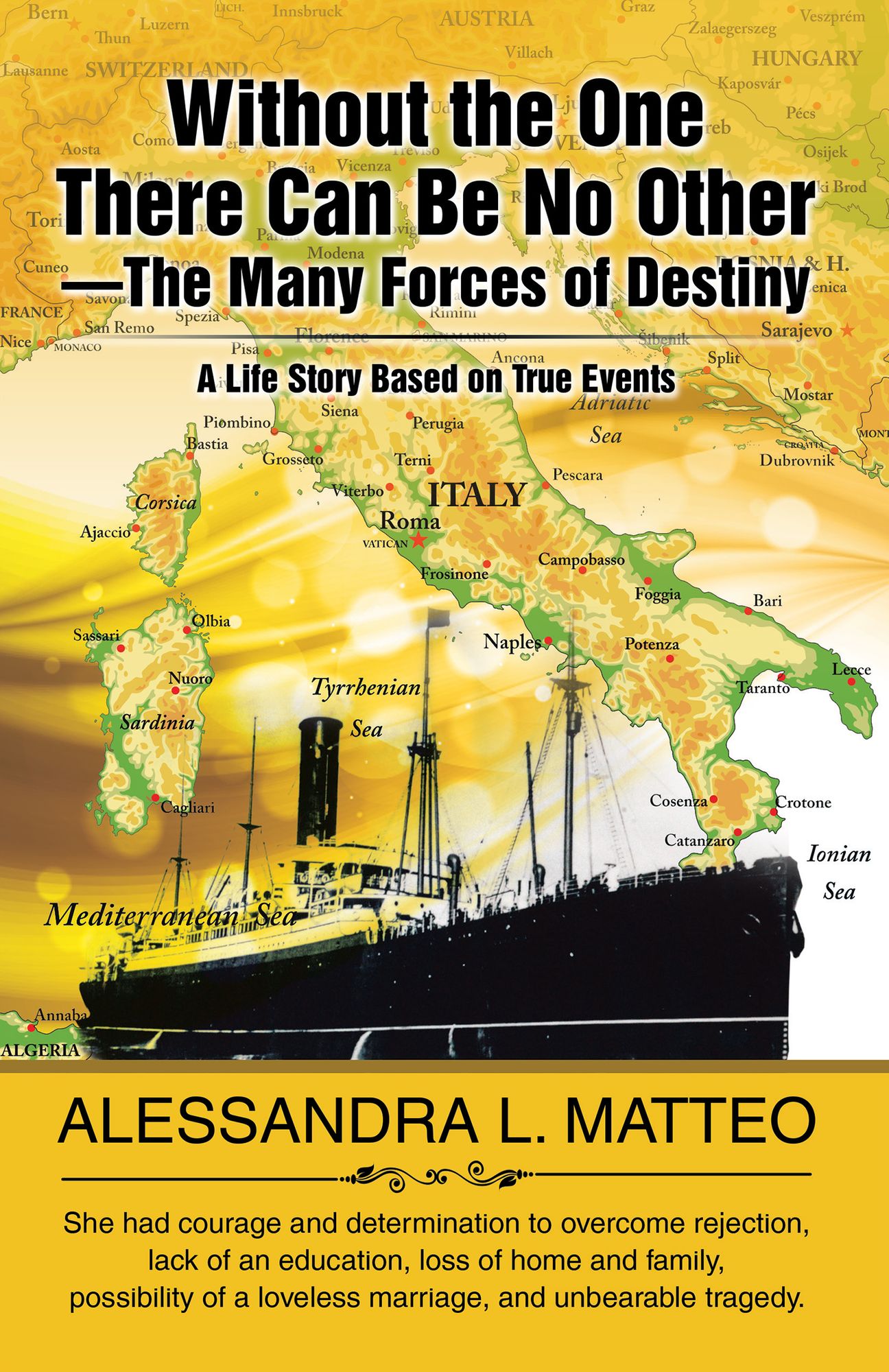 Without the One There Can Be No Other - The Many Forces of Destiny: A Life Story Based on True Events