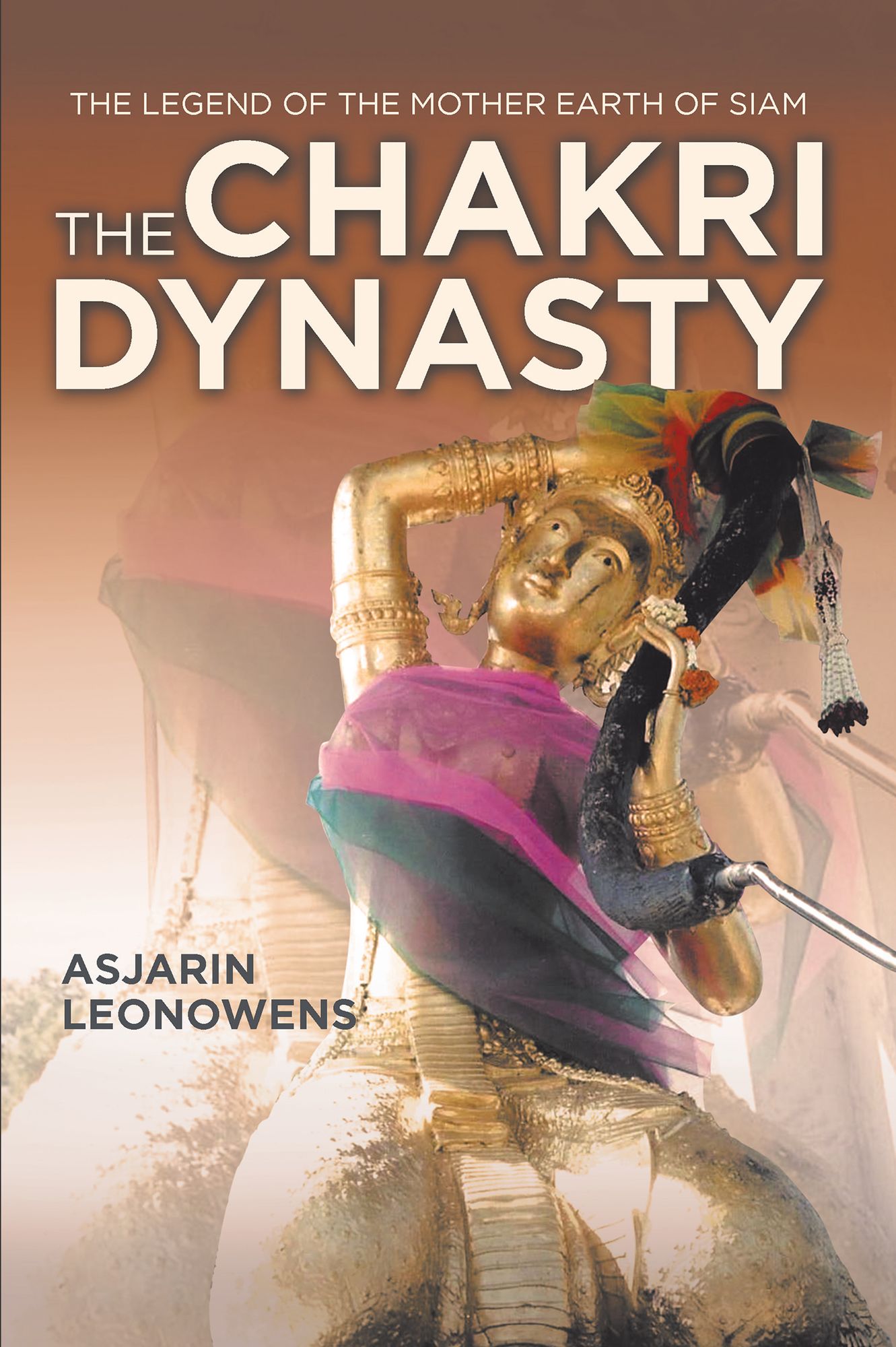 The Chakri Dynasty: The Legend of the Mother Earth of Siam