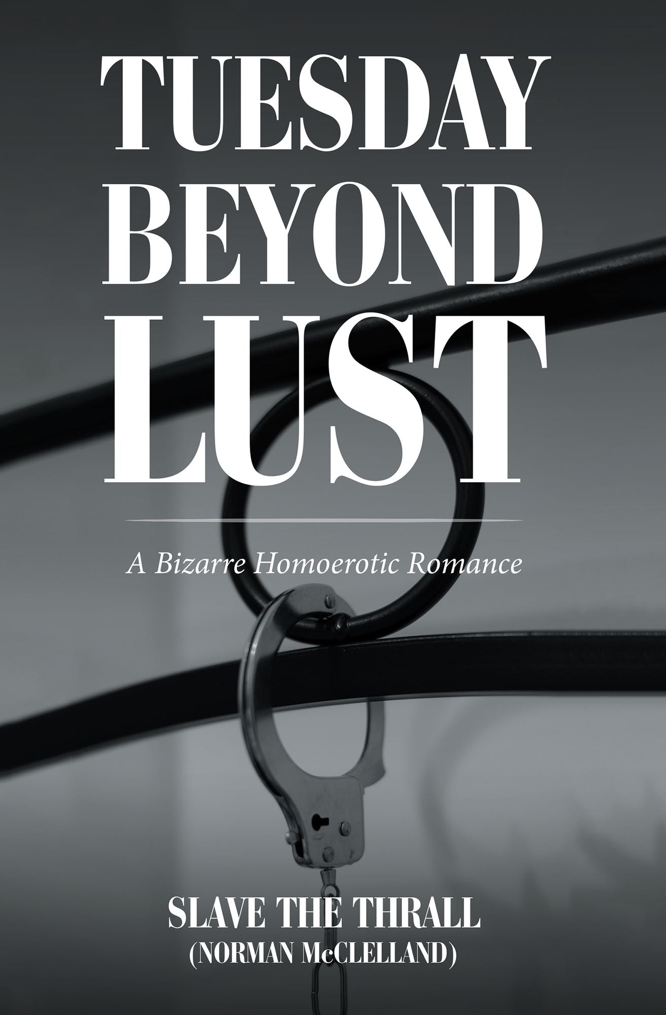 Tuesday Beyond Lust: A Bizarre Homoerotic Romance