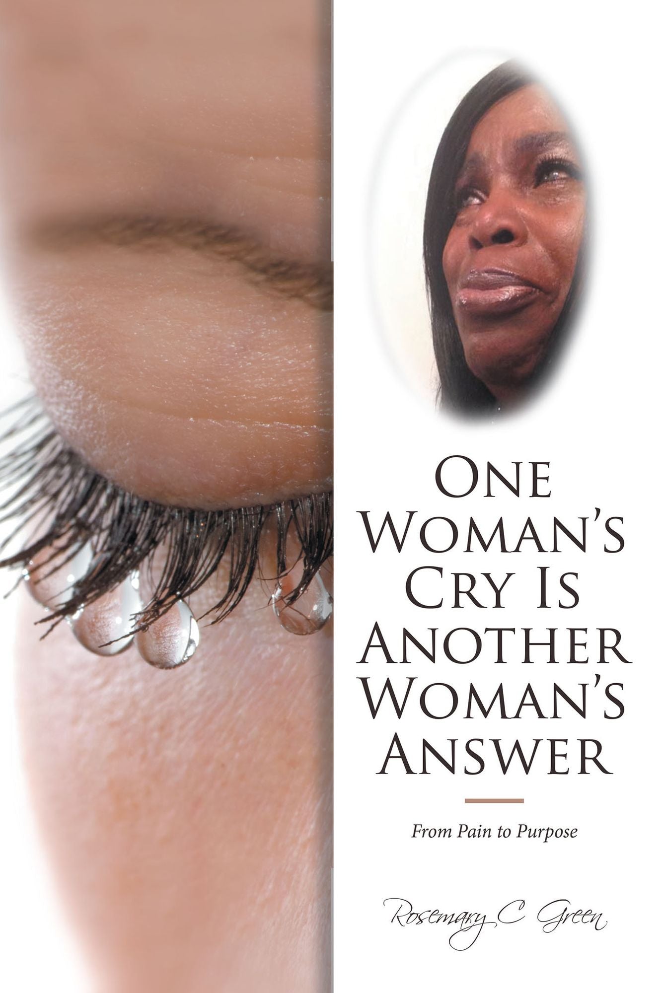 One Woman's Cry Is Another Woman's Answer: From Pain to Purpose