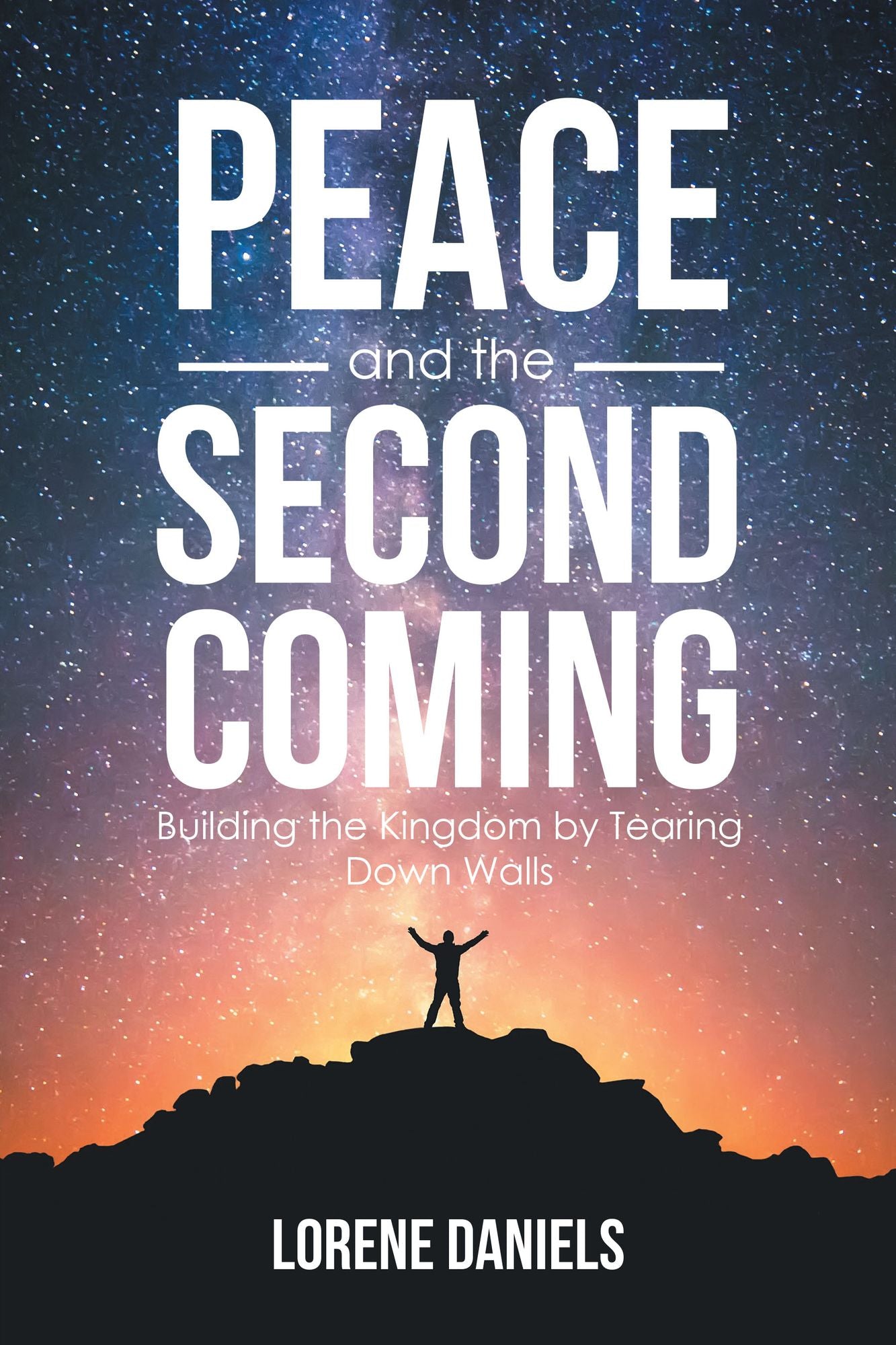Peace and the Second Coming: Building the Kingdom by Tearing Down Walls