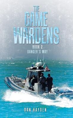 The Game Wardens: Book 2 Danger's Way