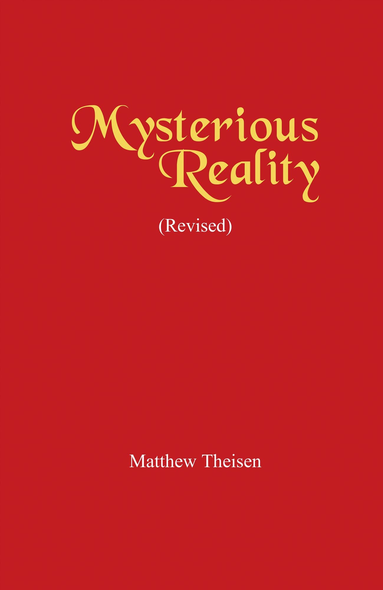 Mysterious Reality (Revised)