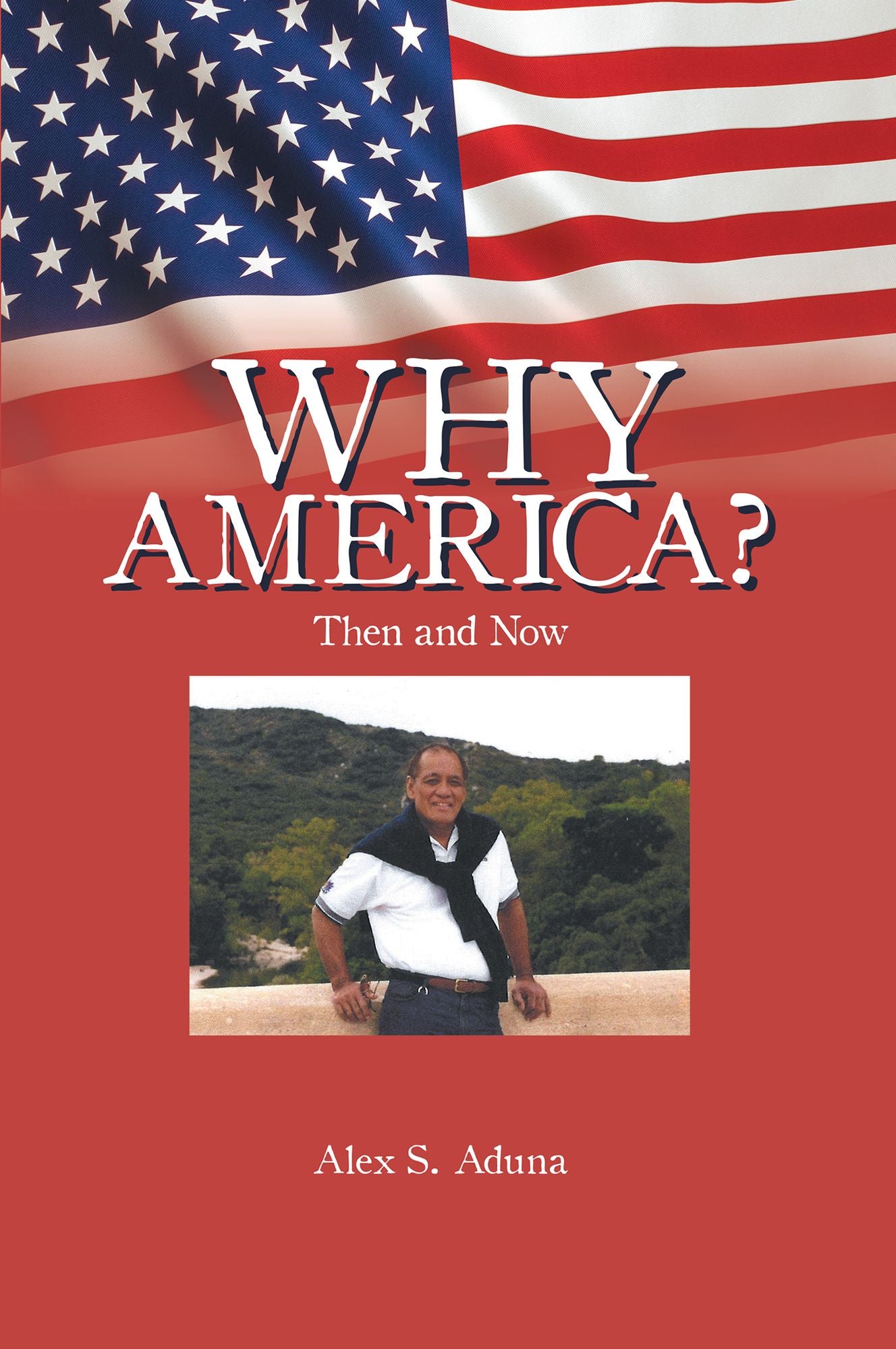 Why America?: Then and Now