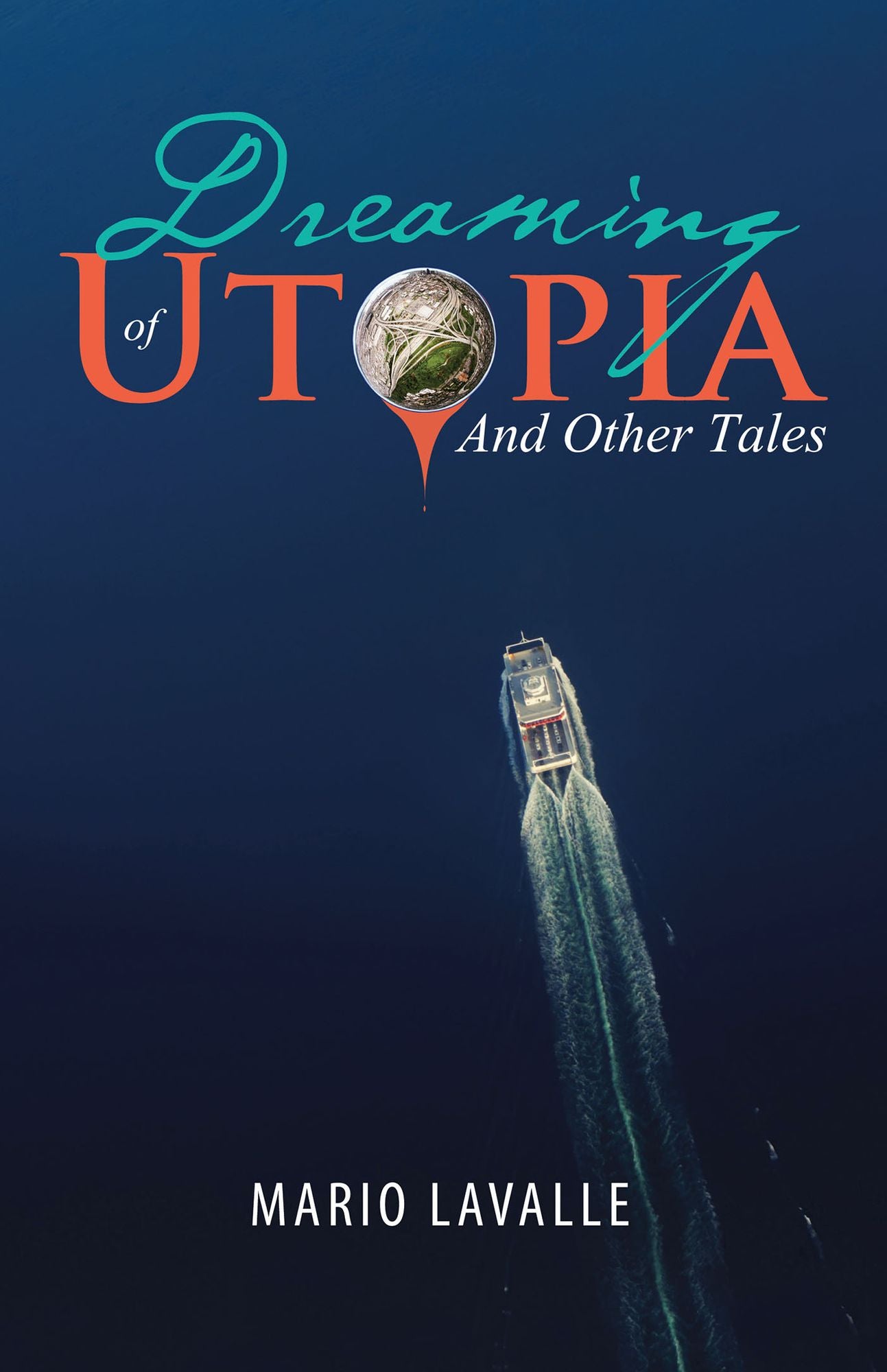 Dreaming of Utopia: And Other Tales