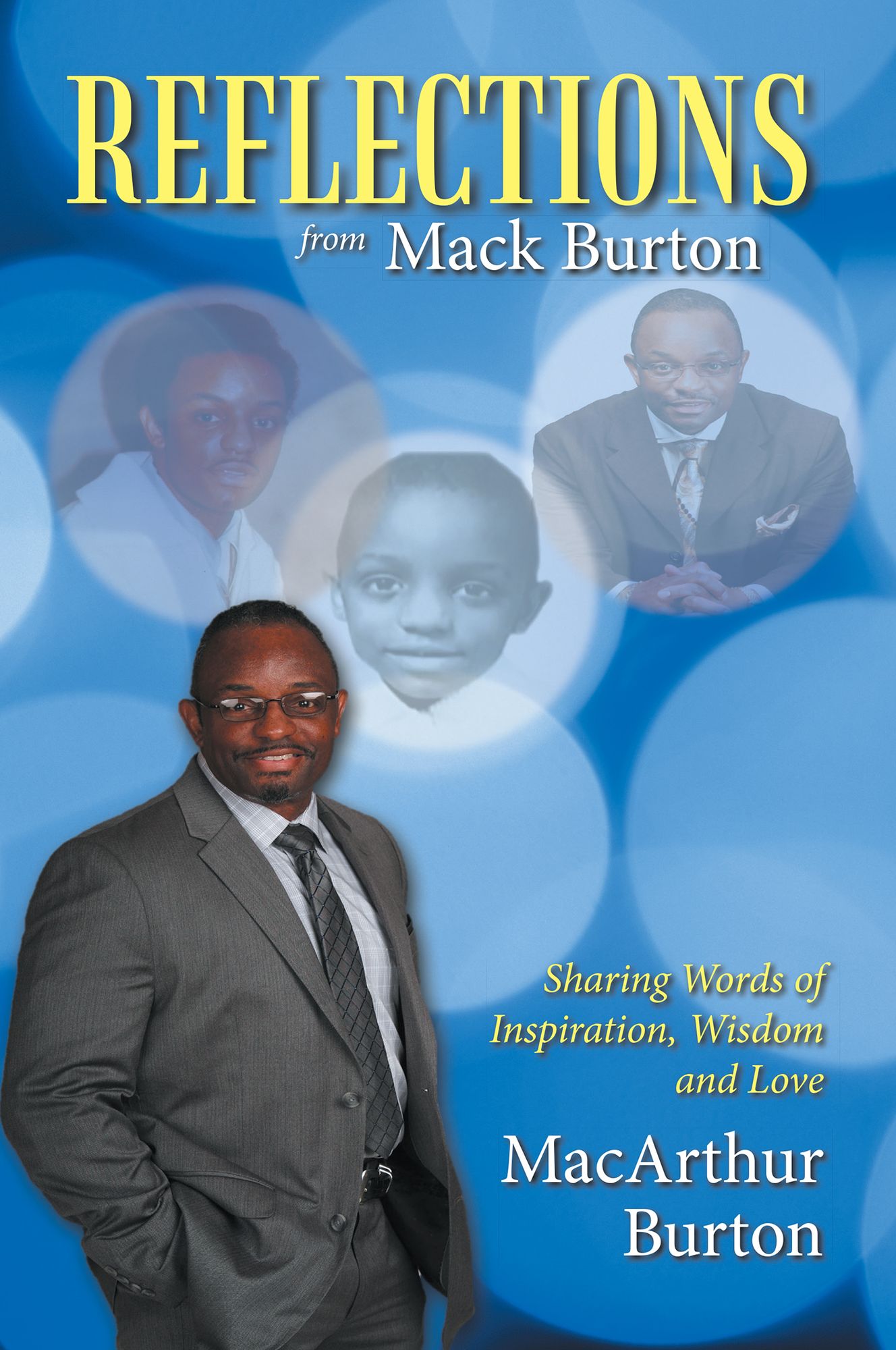Reflections from Mack Burton: Sharing Words of Inspiration, Wisdom and Love